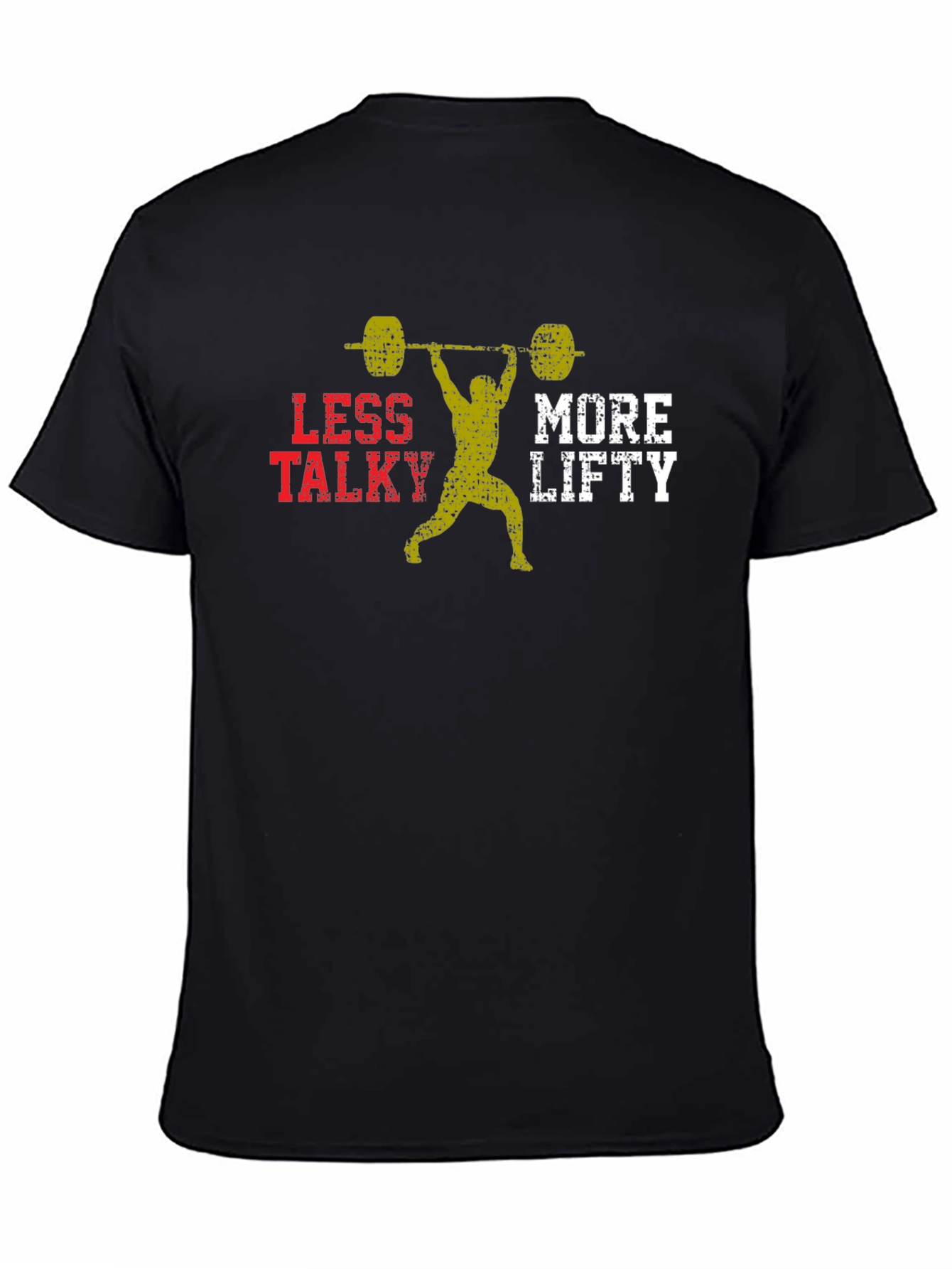 Less Talky More Lifty T-Shirt