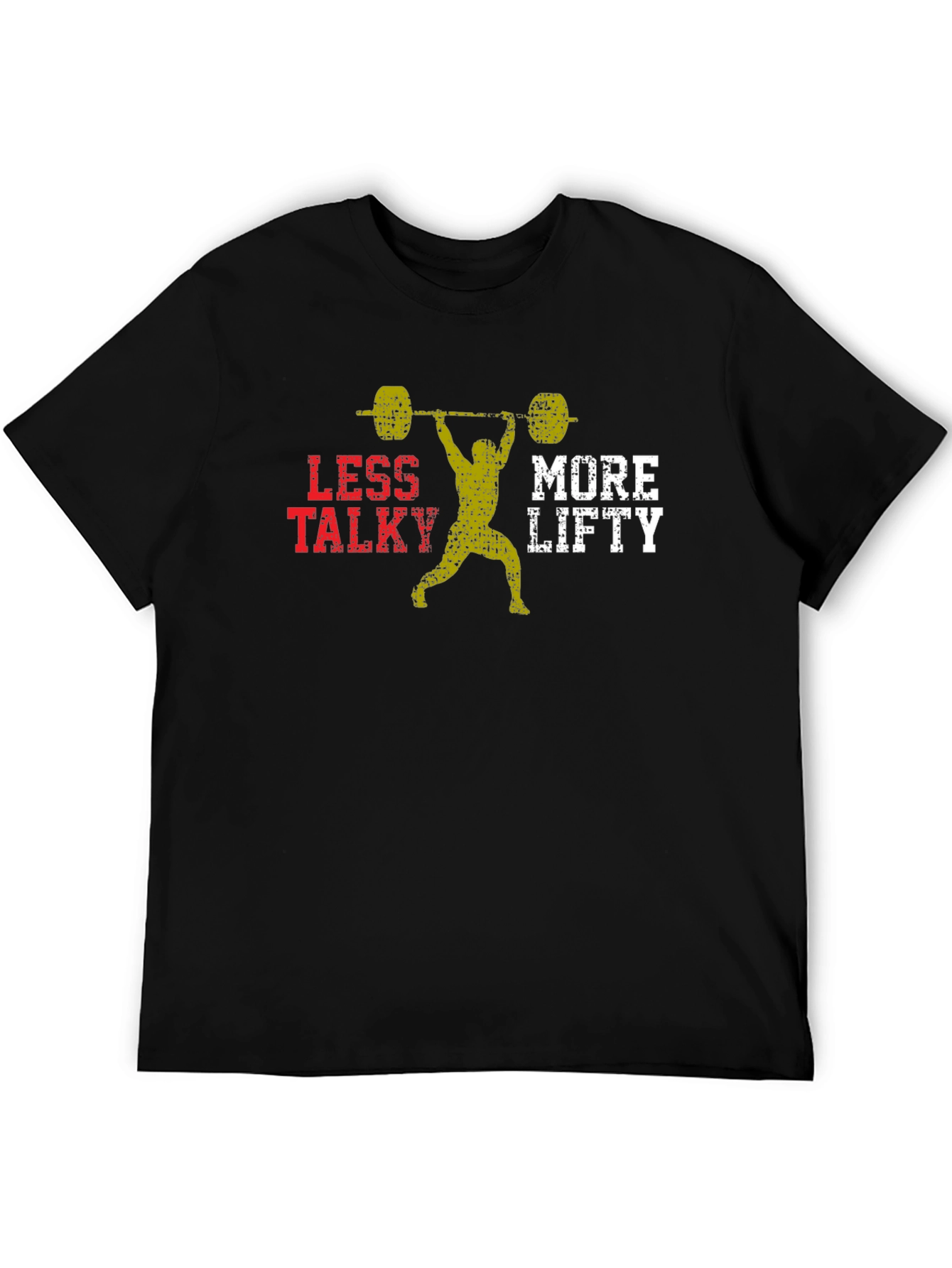 Less Talky More Lifty T-Shirt