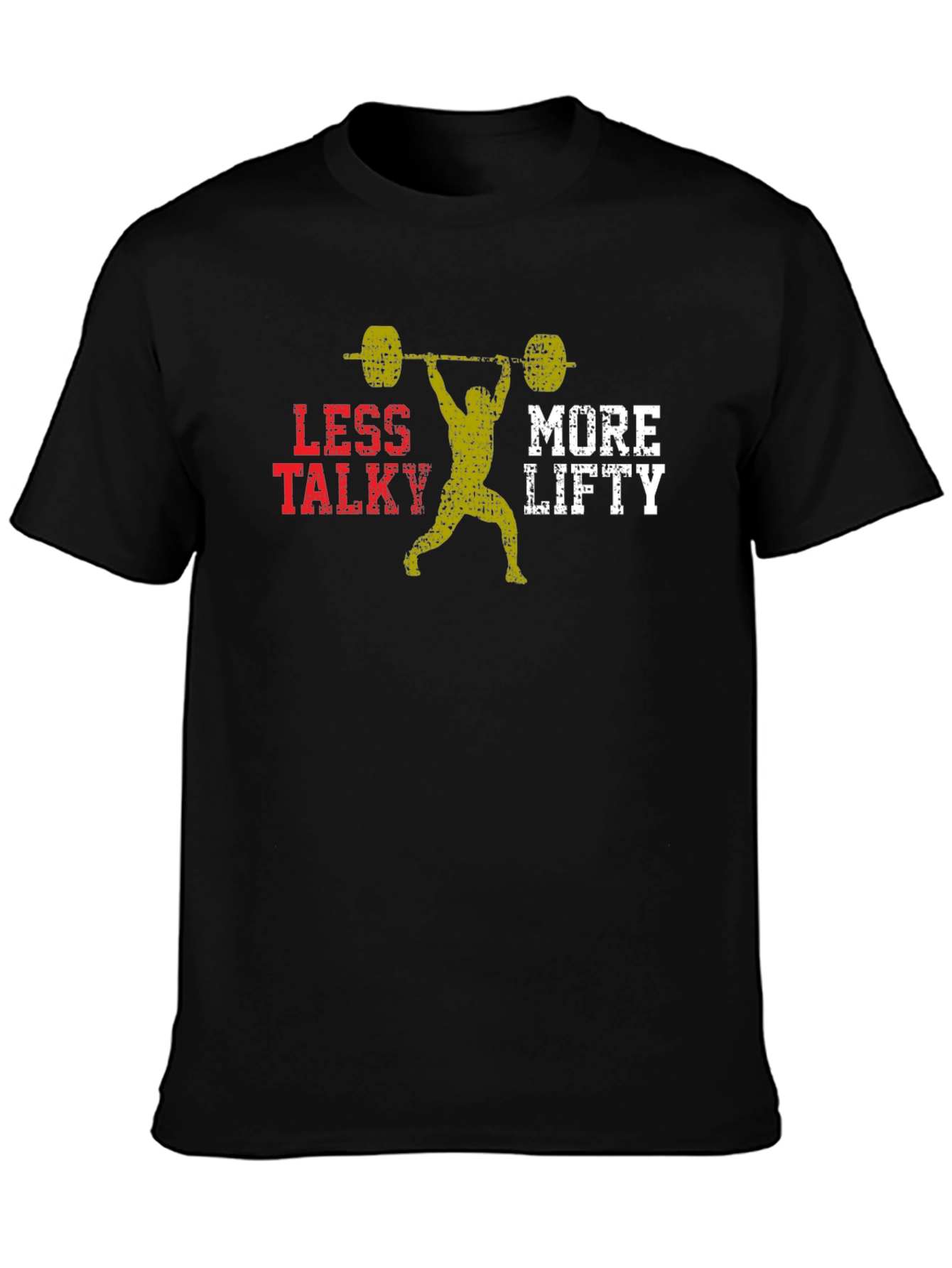 Less Talky More Lifty T-Shirt