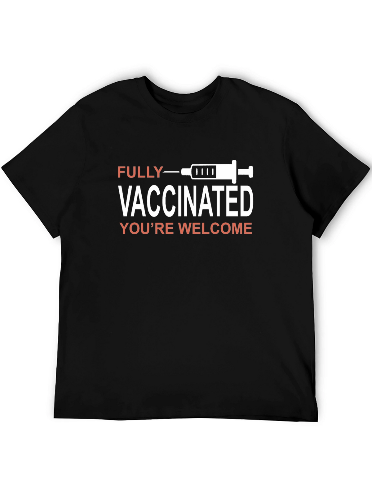 Fully Vaccinated T-Shirt - Youre Welcome