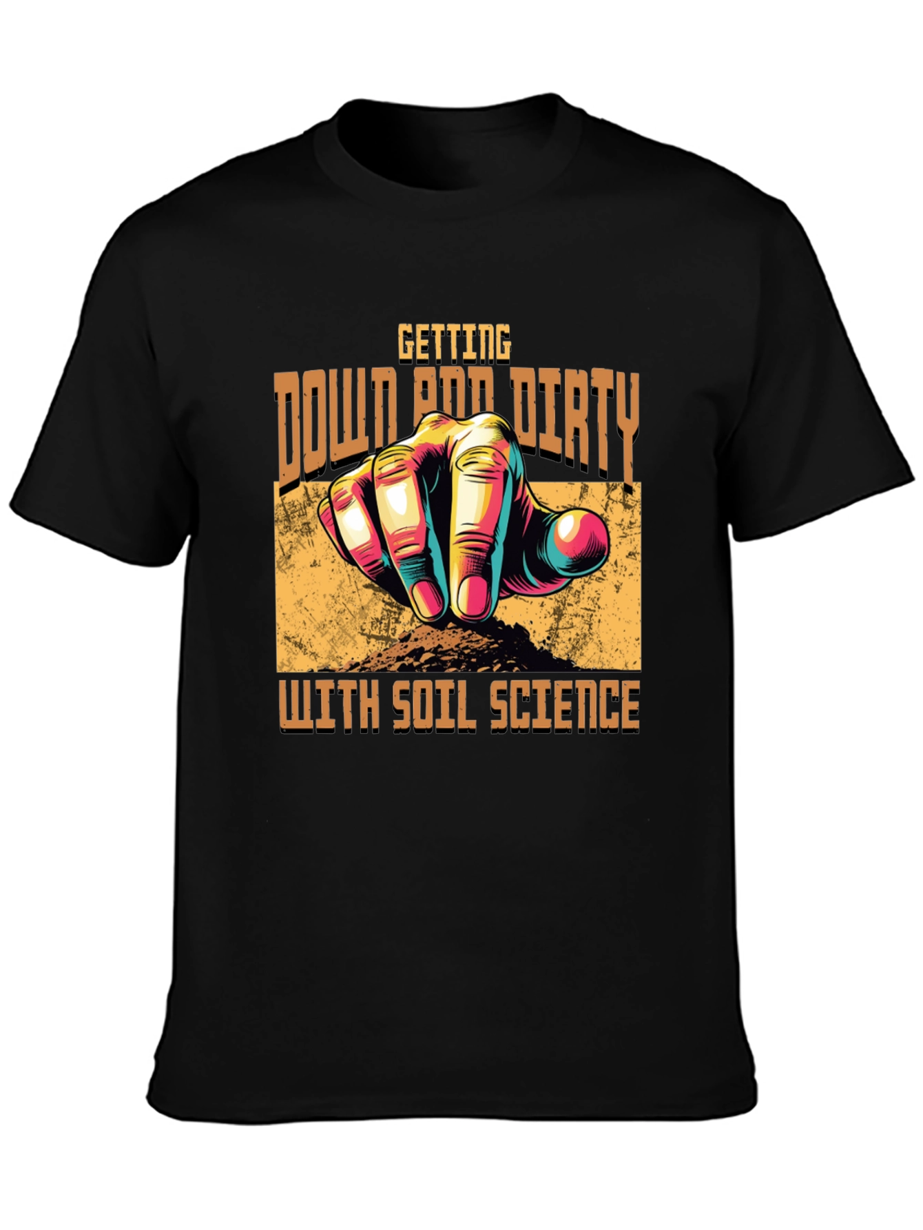Soil Science T-Shirt -  Down and Dirty Gardener Tee
