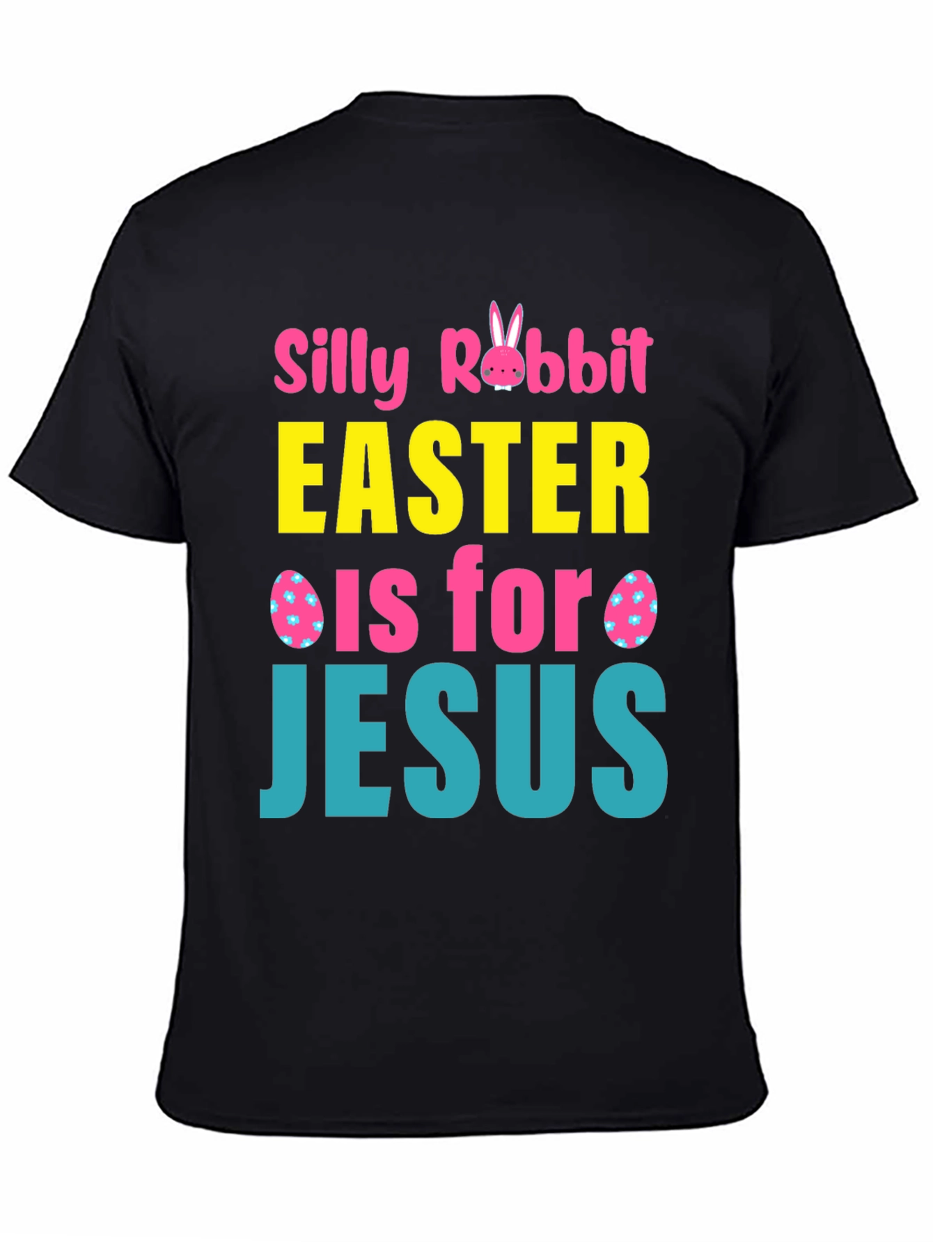 Silly Rabbit Easter Is For Jesus T-Shirt
