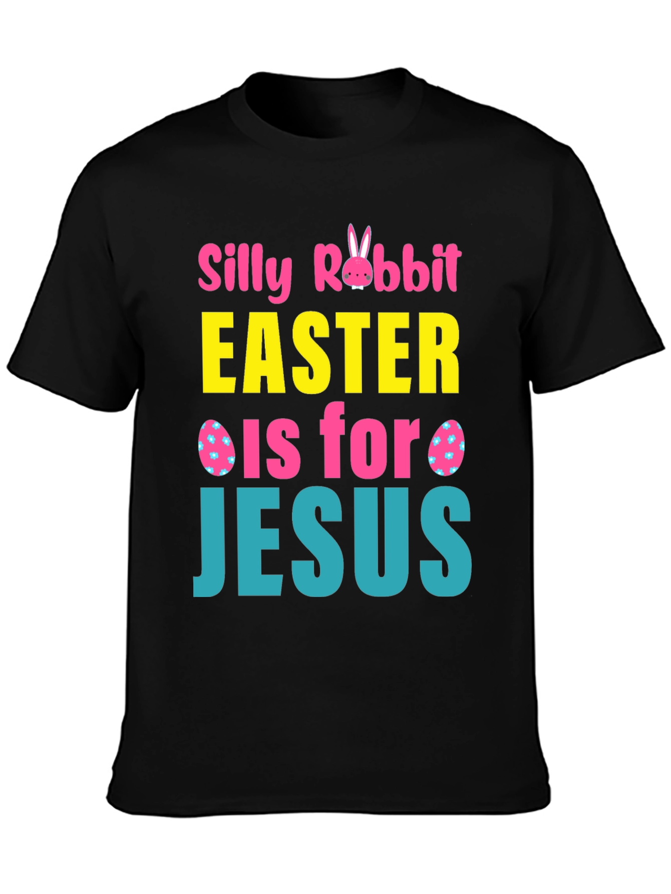 Silly Rabbit Easter Is For Jesus T-Shirt