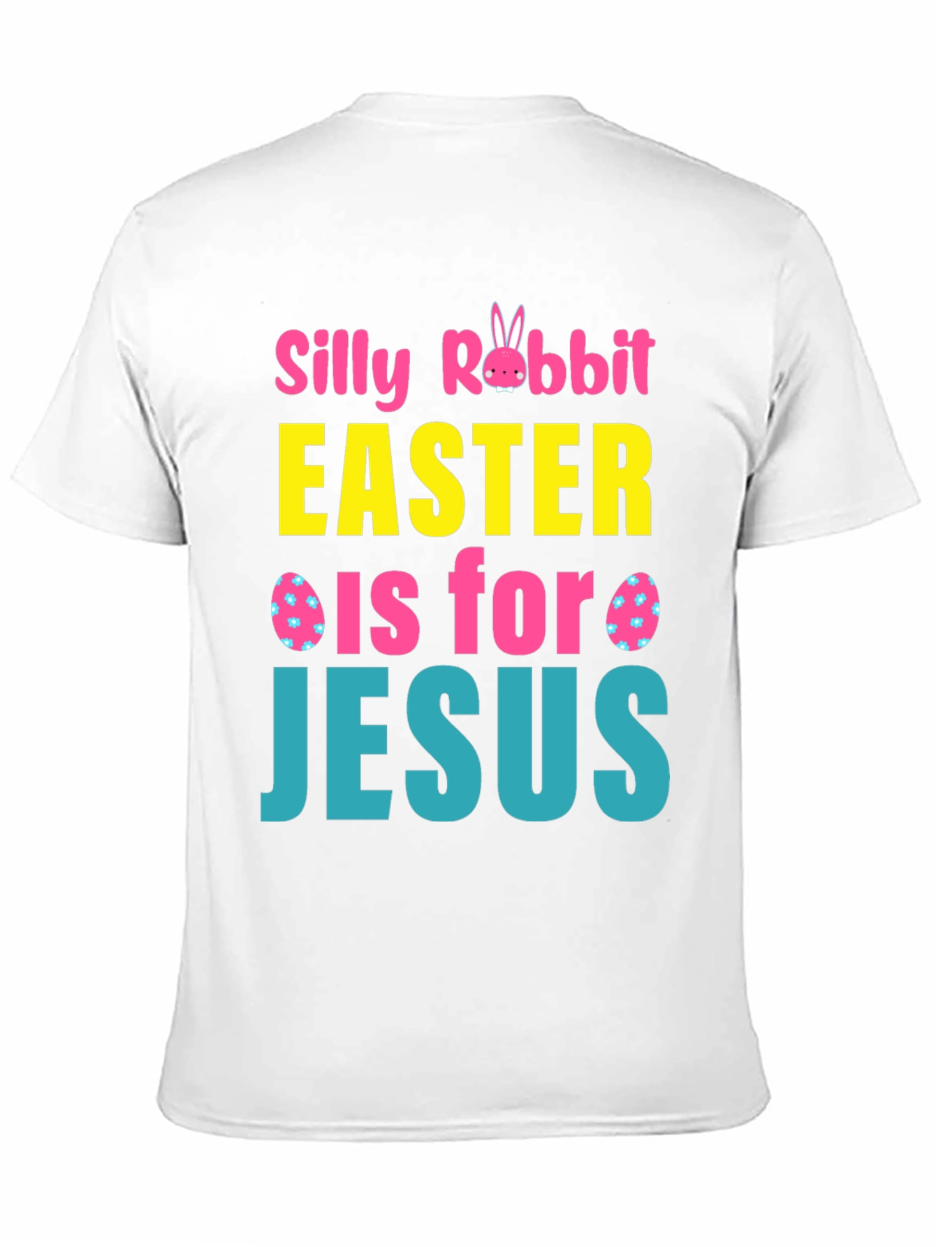Silly Rabbit Easter Is For Jesus T-Shirt