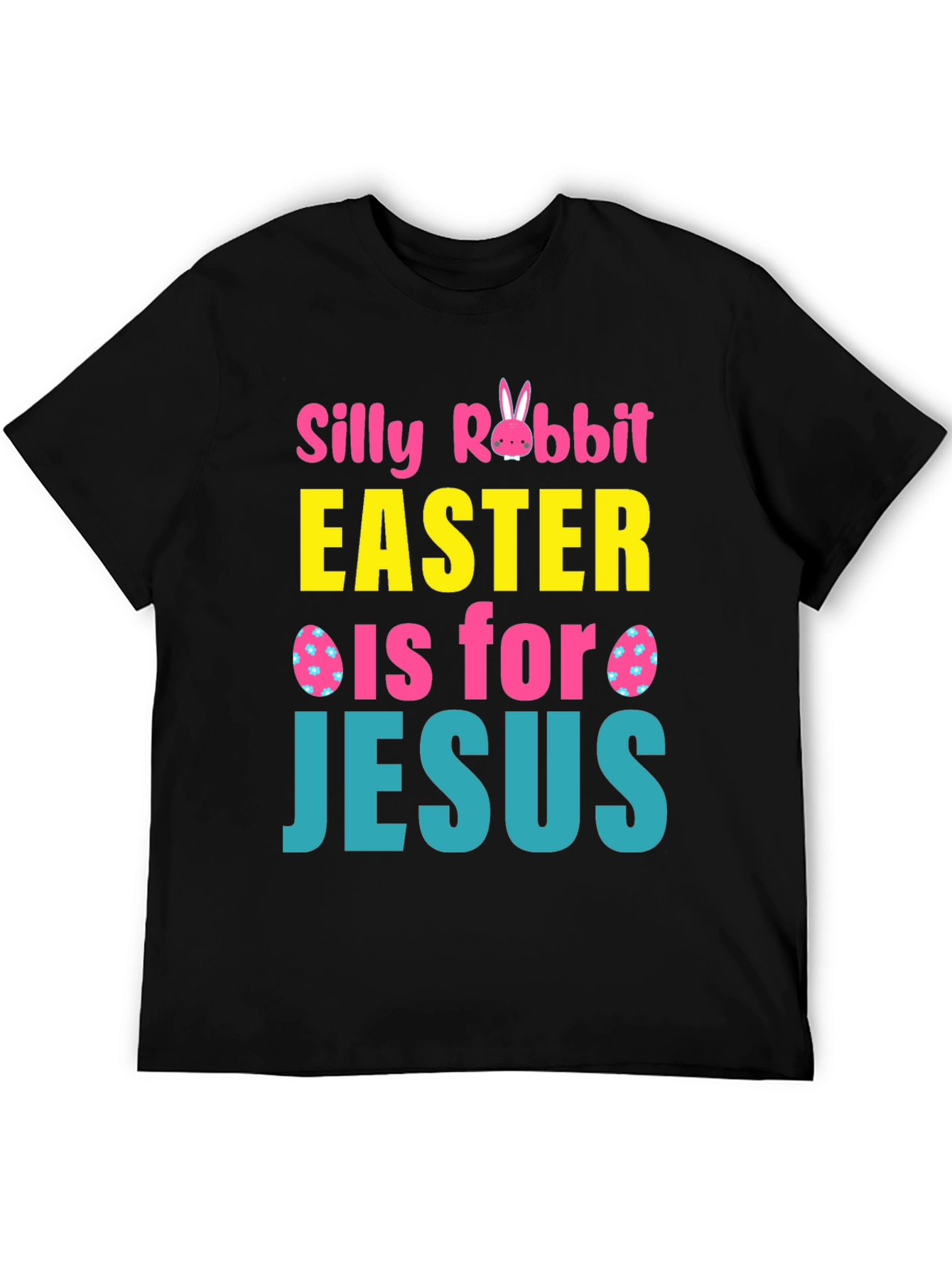 Silly Rabbit Easter Is For Jesus T-Shirt