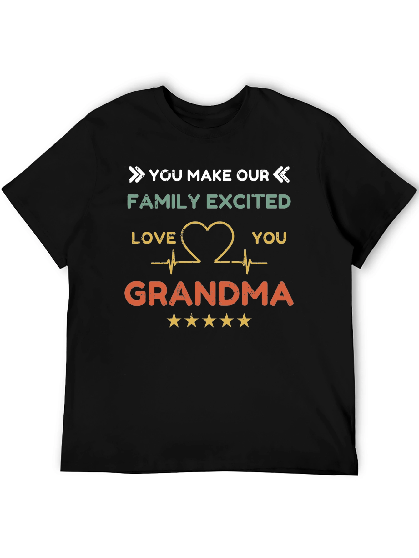 Grandma T-Shirt - You Make Our Family Excited