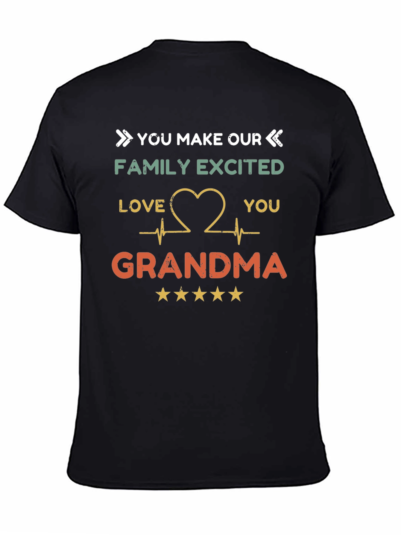 Grandma T-Shirt - You Make Our Family Excited