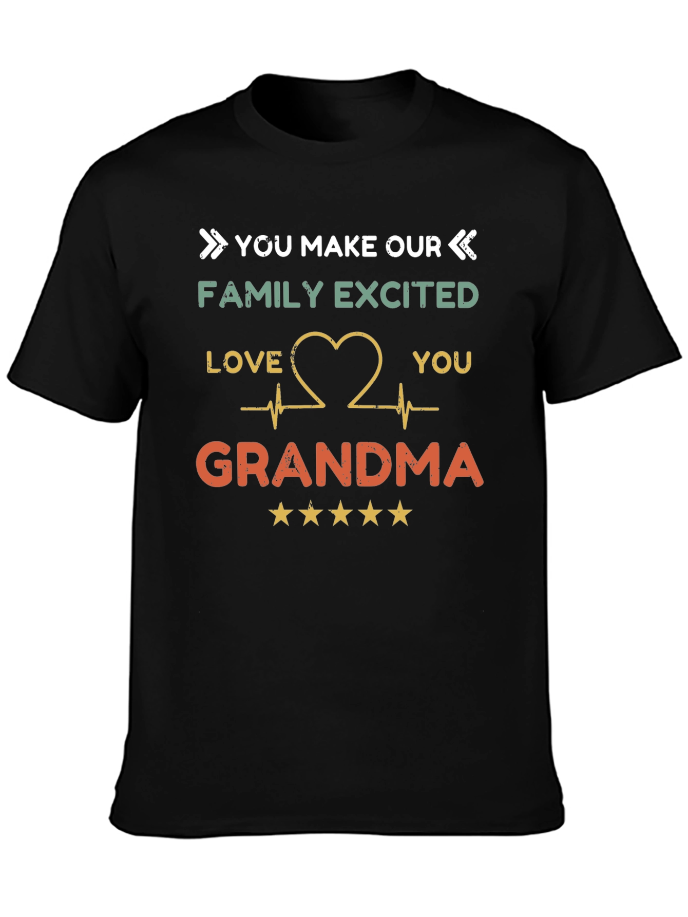 Grandma T-Shirt - You Make Our Family Excited