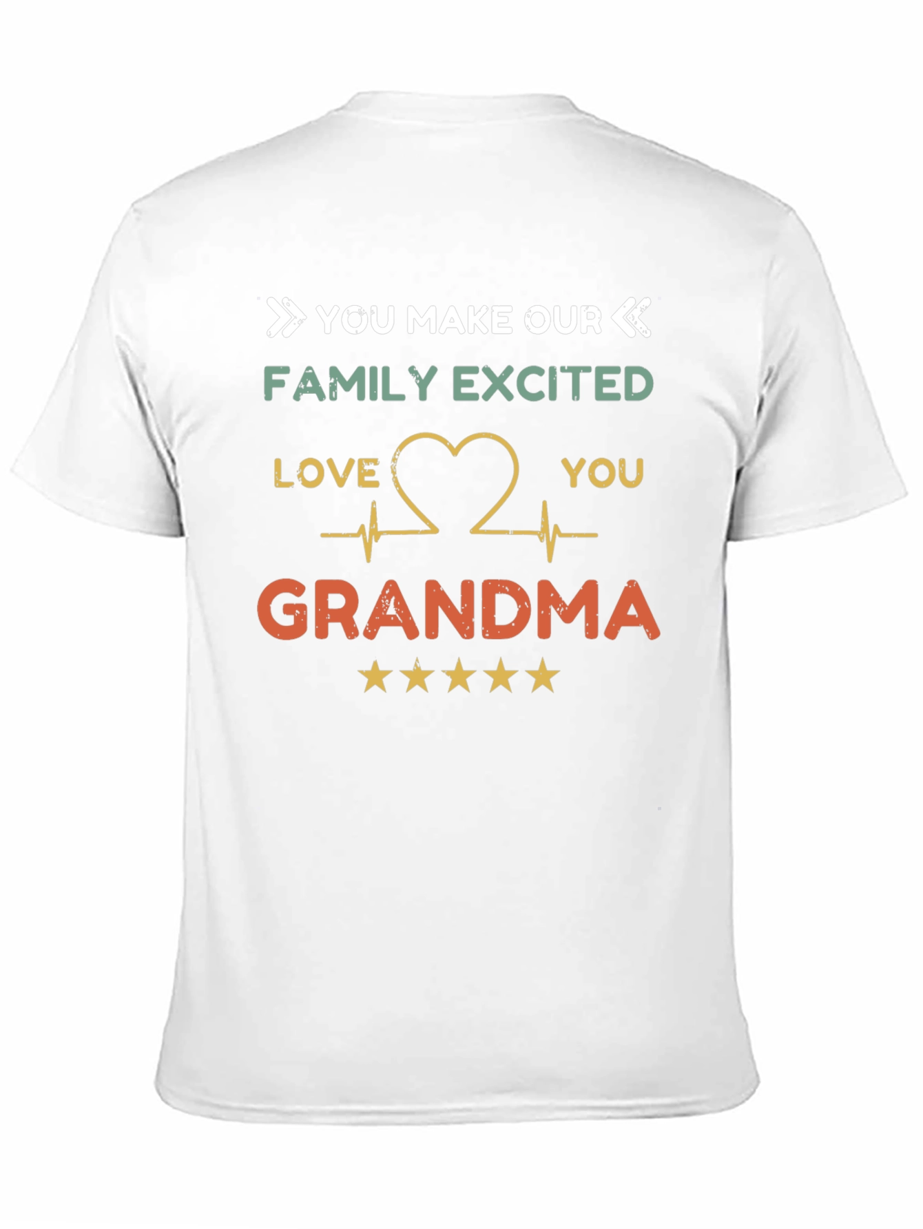 Grandma T-Shirt - You Make Our Family Excited