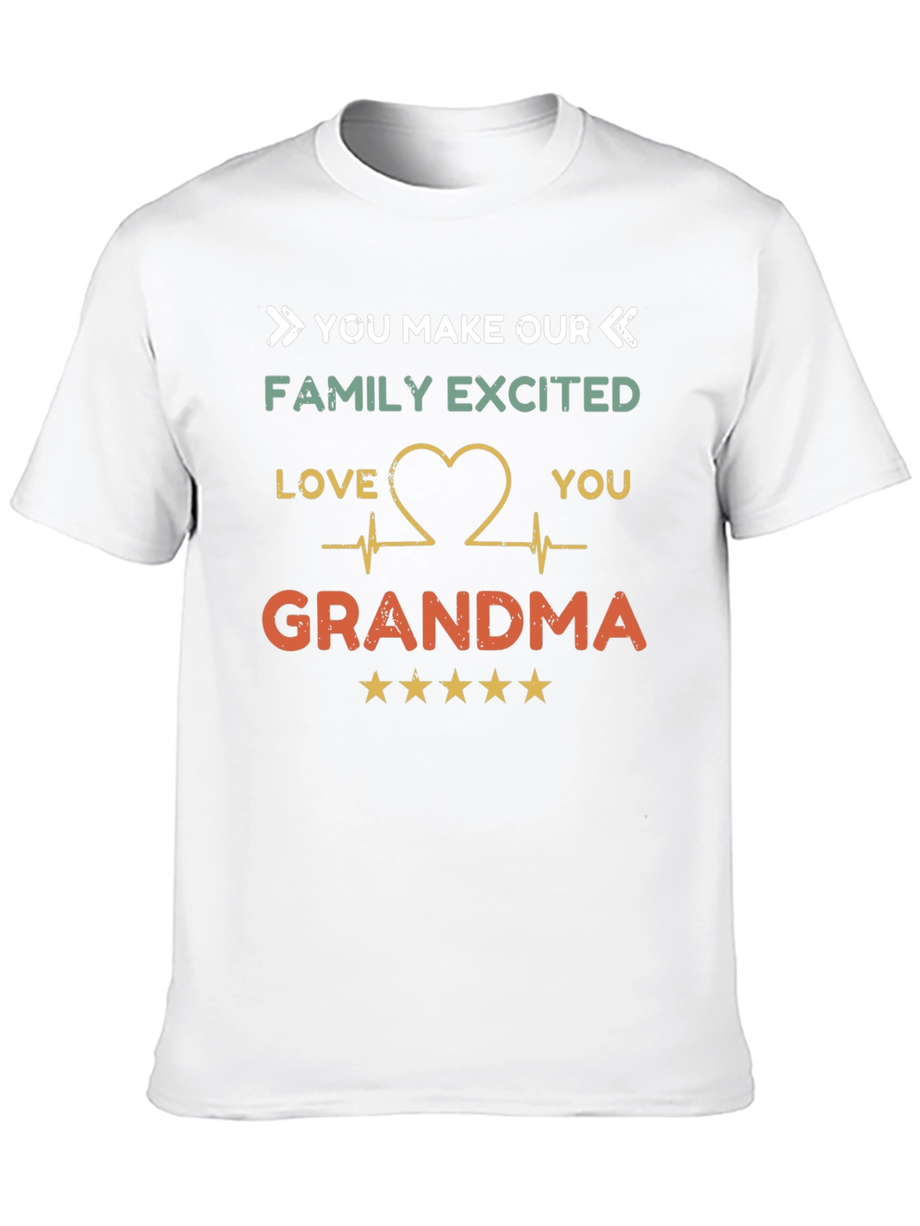 Grandma T-Shirt - You Make Our Family Excited