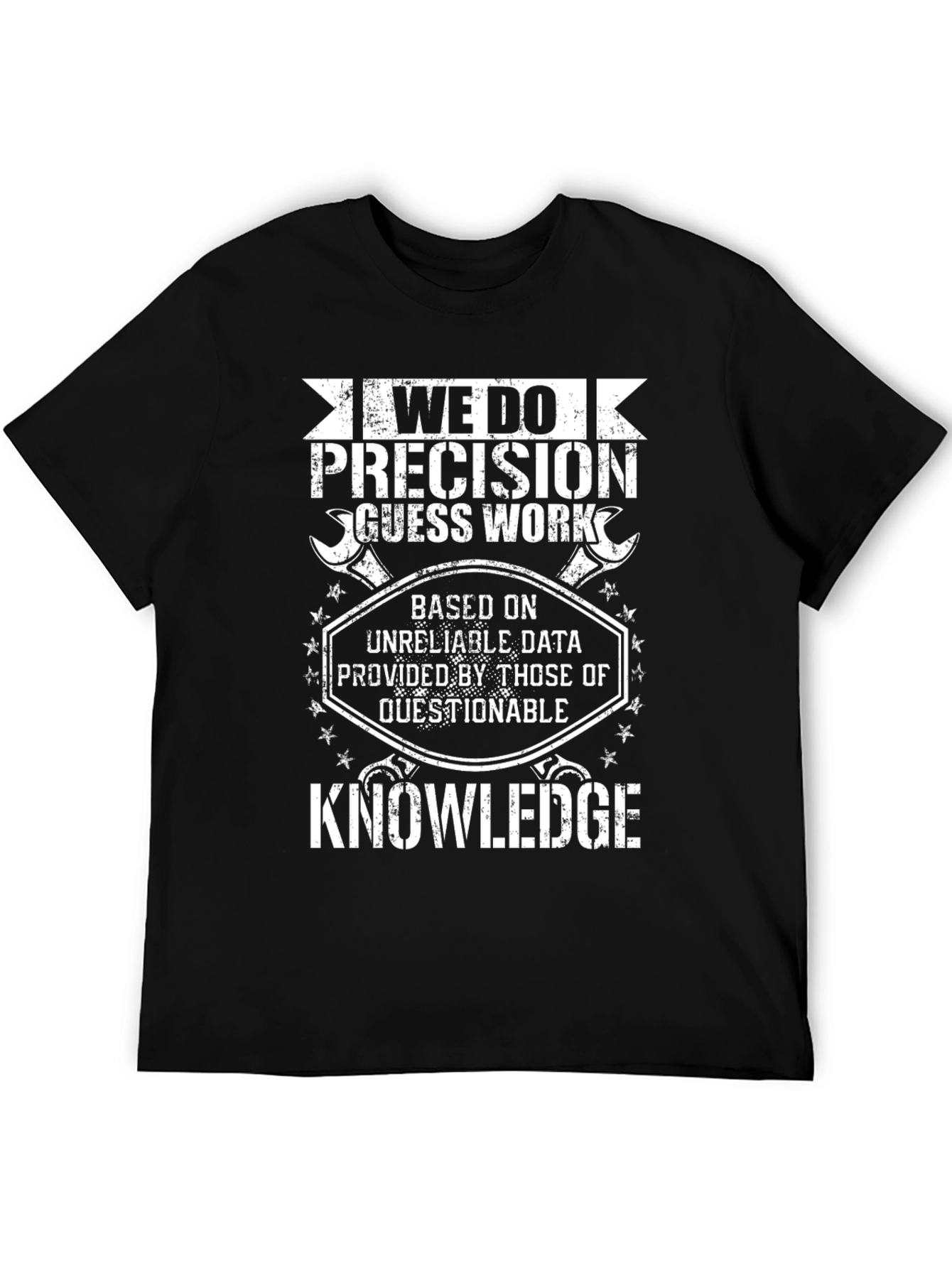 Precision Guess Work T-Shirt - Knowledge is Key!