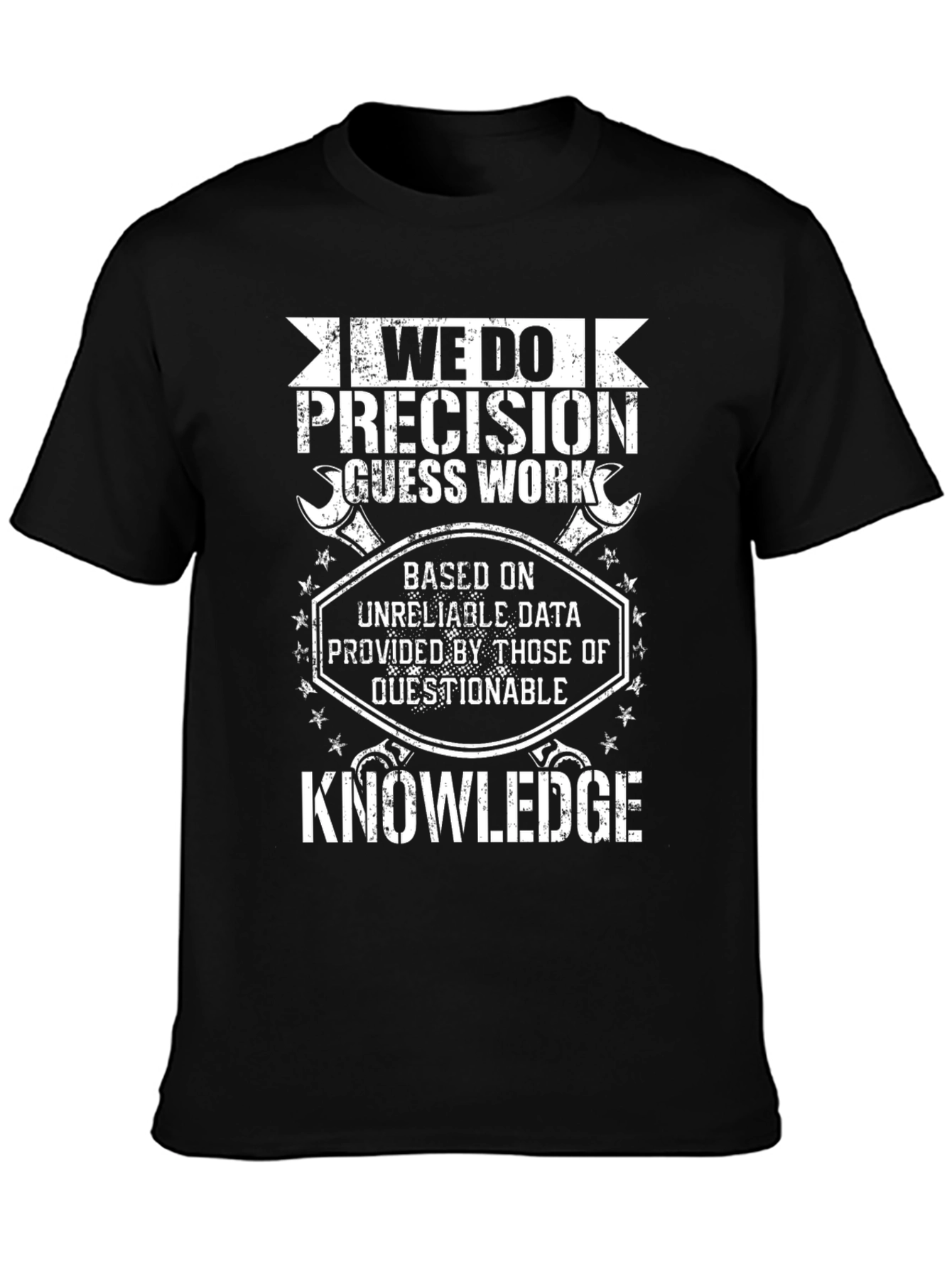 Precision Guess Work T-Shirt - Knowledge is Key!