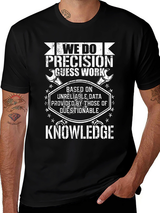 Precision Guess Work T-Shirt - Knowledge is Key!