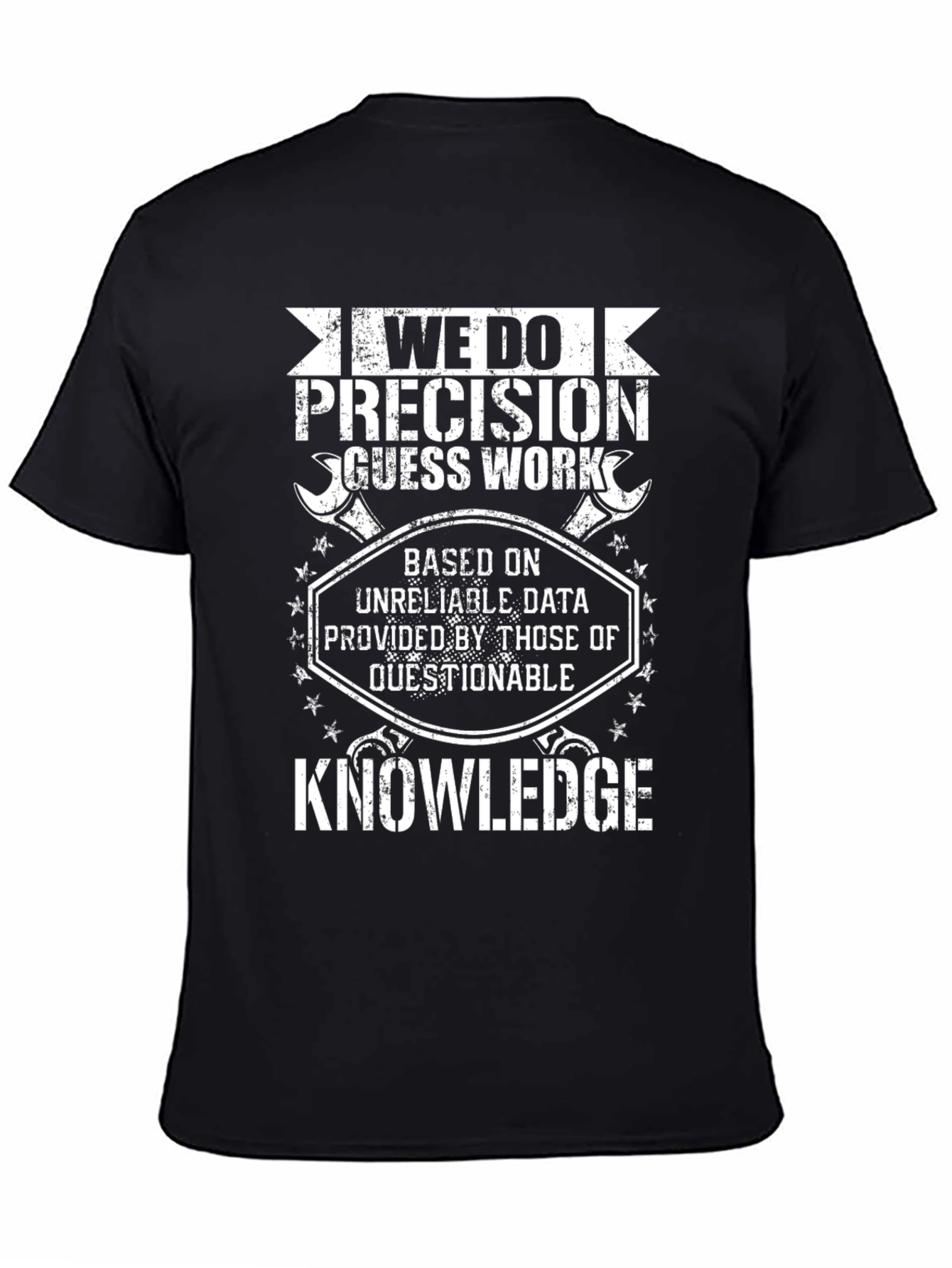 Precision Guess Work T-Shirt - Knowledge is Key!