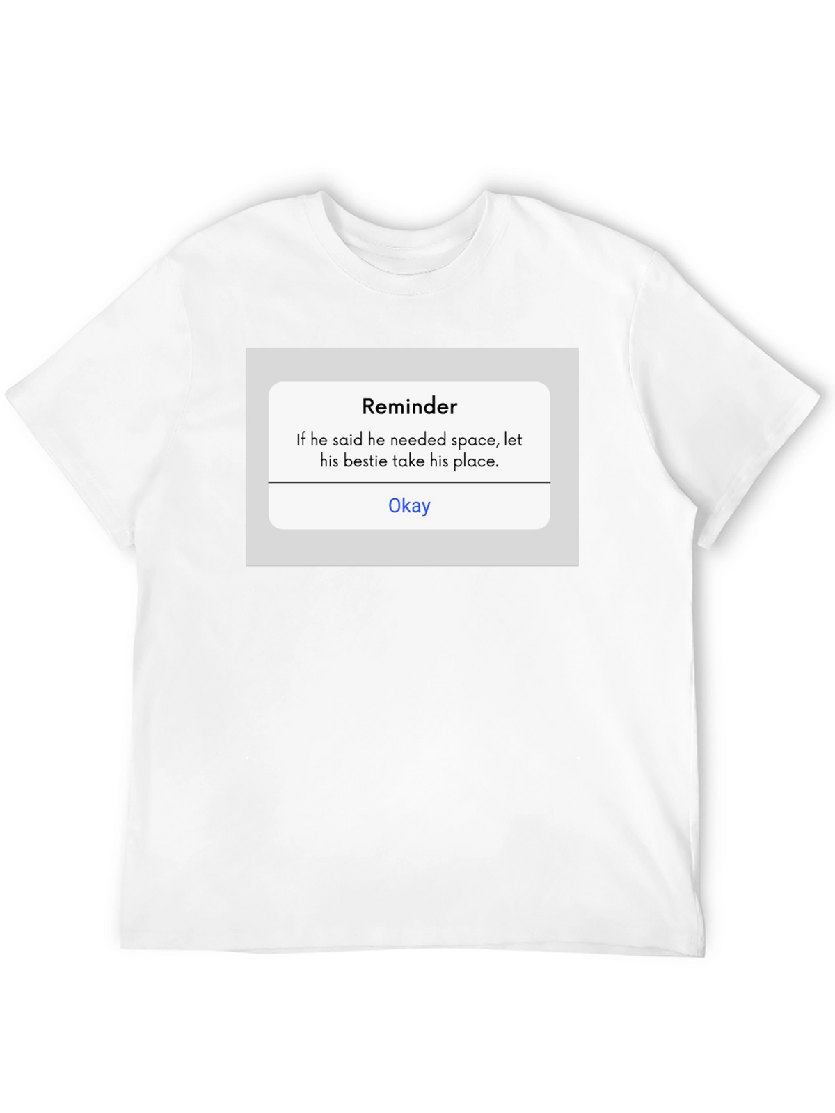 Reminder T-Shirt - Funny Sarcastic Tee