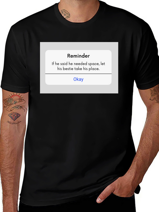 Reminder T-Shirt - Funny Sarcastic Tee