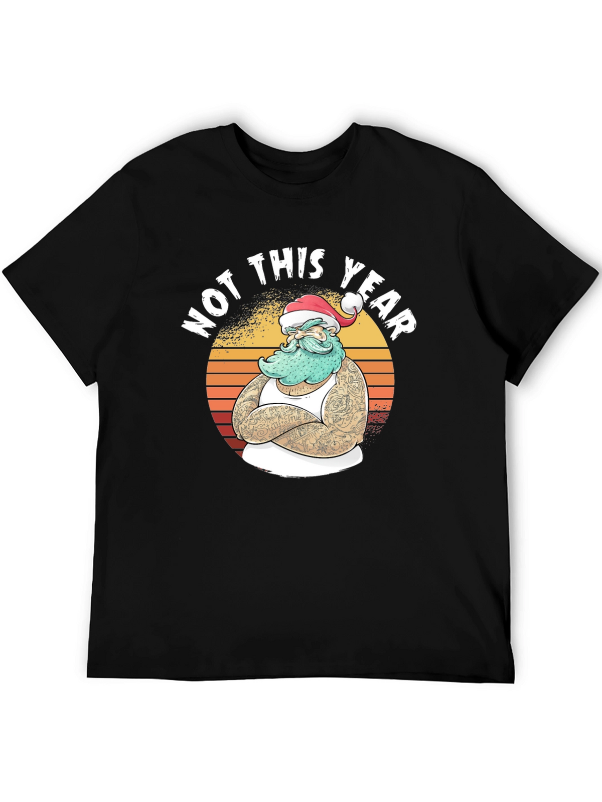 Not This Year Santa T-Shirt