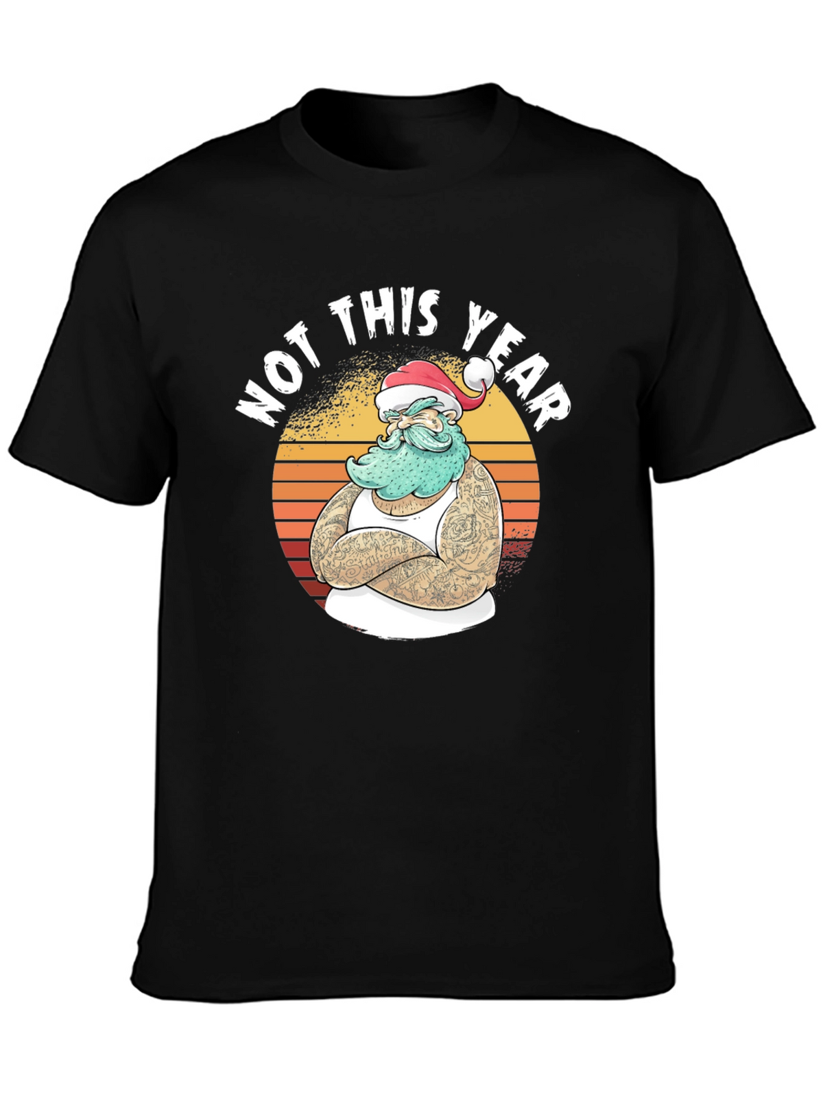 Not This Year Santa T-Shirt