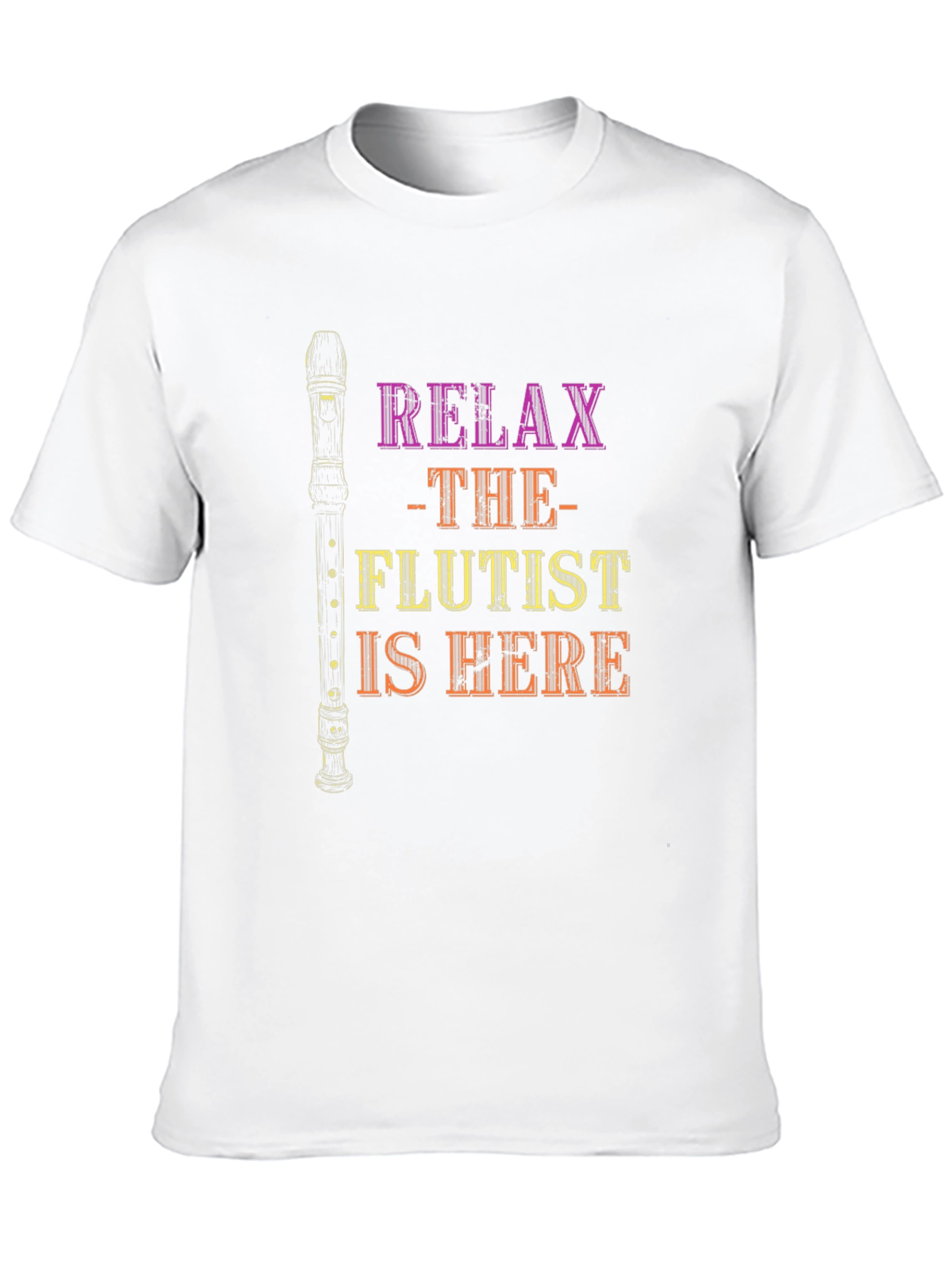 Relax The Flutist Is Here T-Shirt