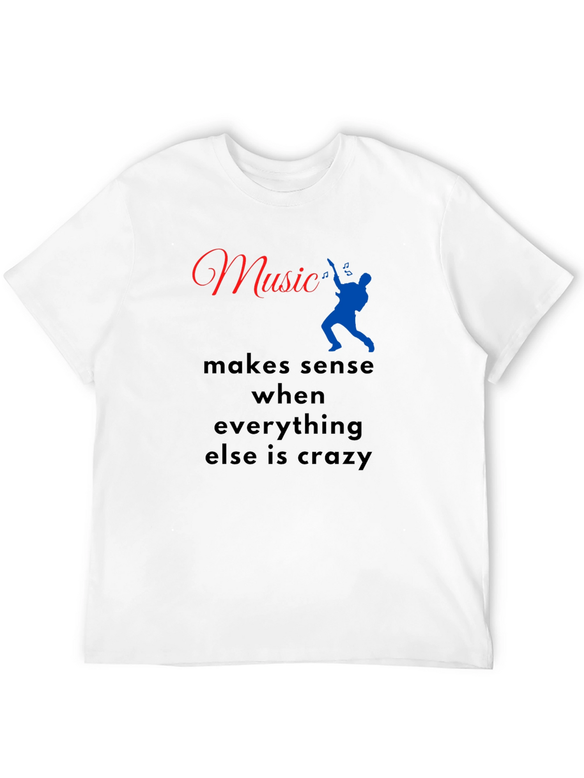 Music Makes Sense T-Shirt - Comfort Fit