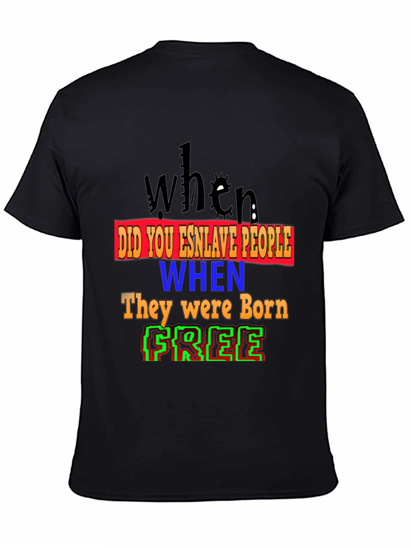 When Were You Born Free T-Shirt