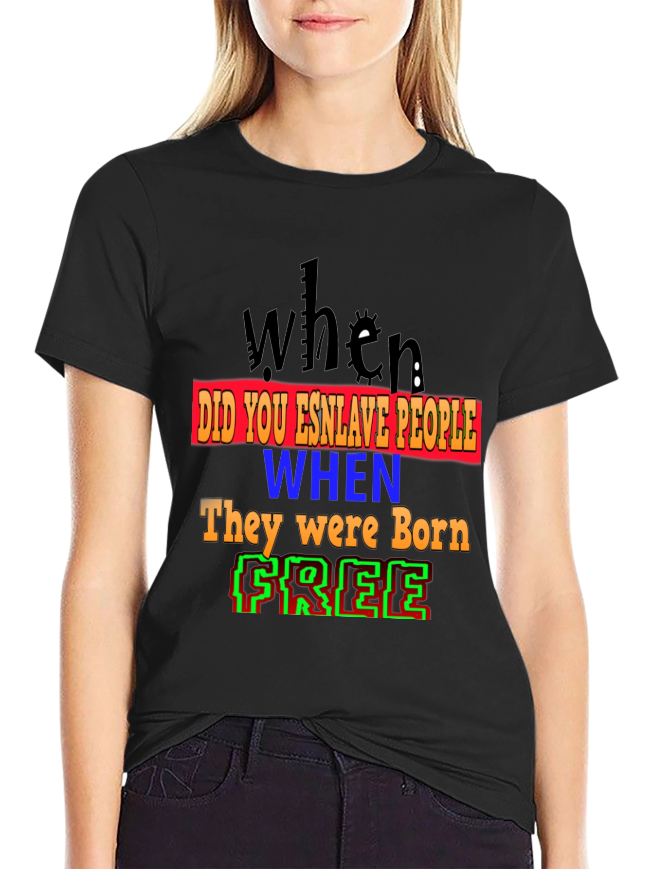 When Were You Born Free T-Shirt