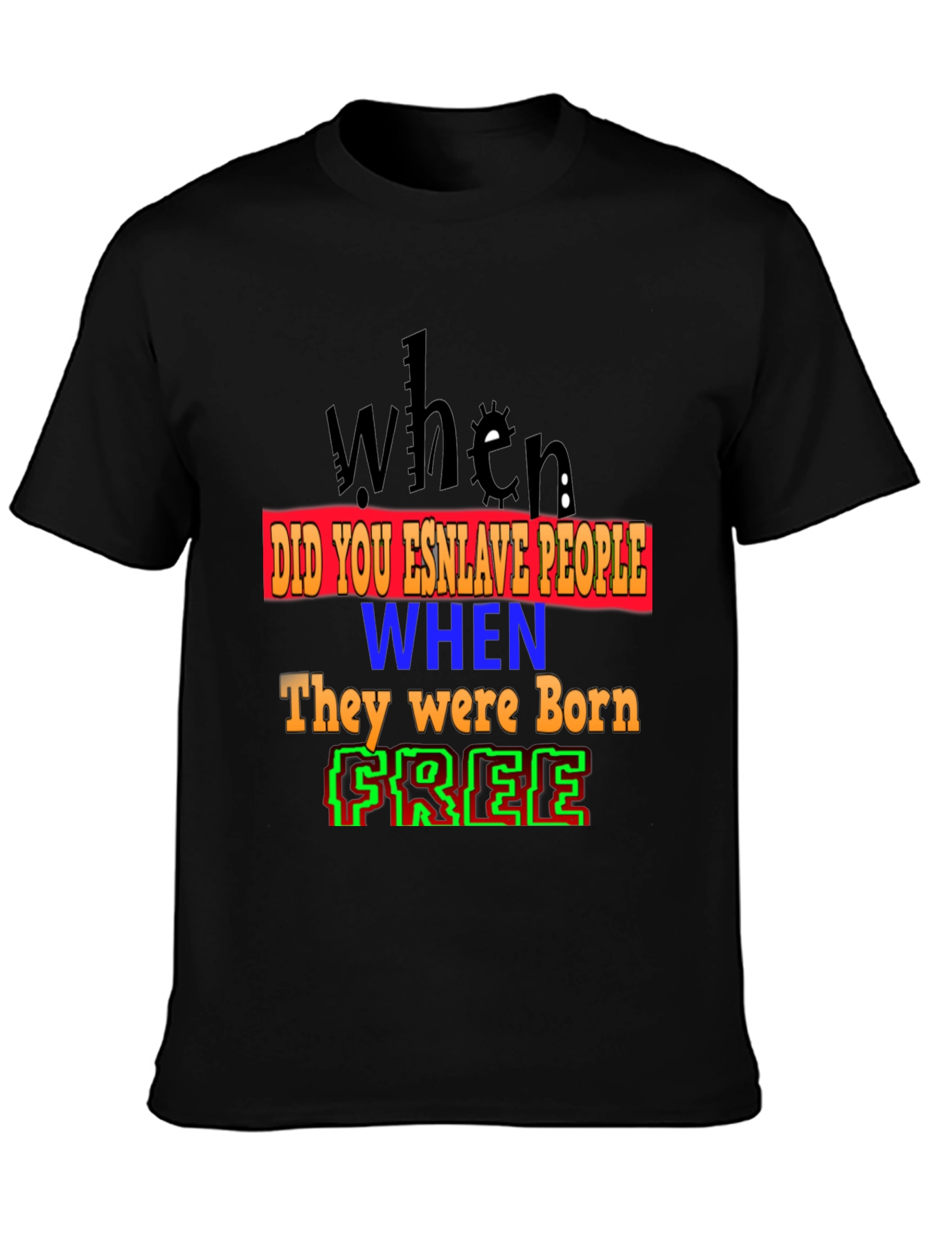 When Were You Born Free T-Shirt