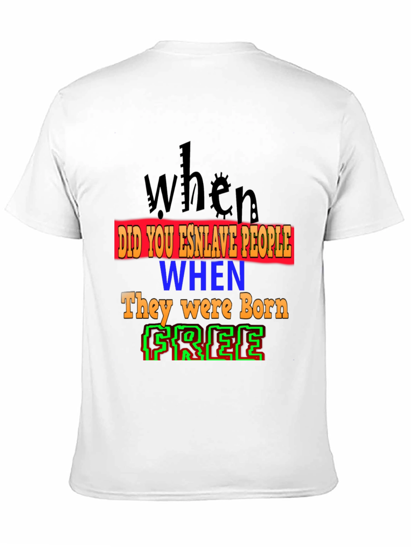 When Were You Born Free T-Shirt