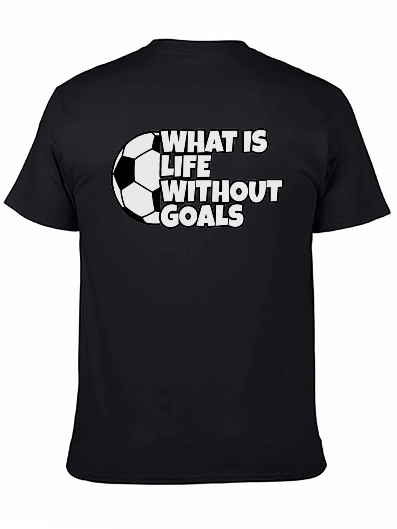 What is Life Without Goals Soccer T-Shirt