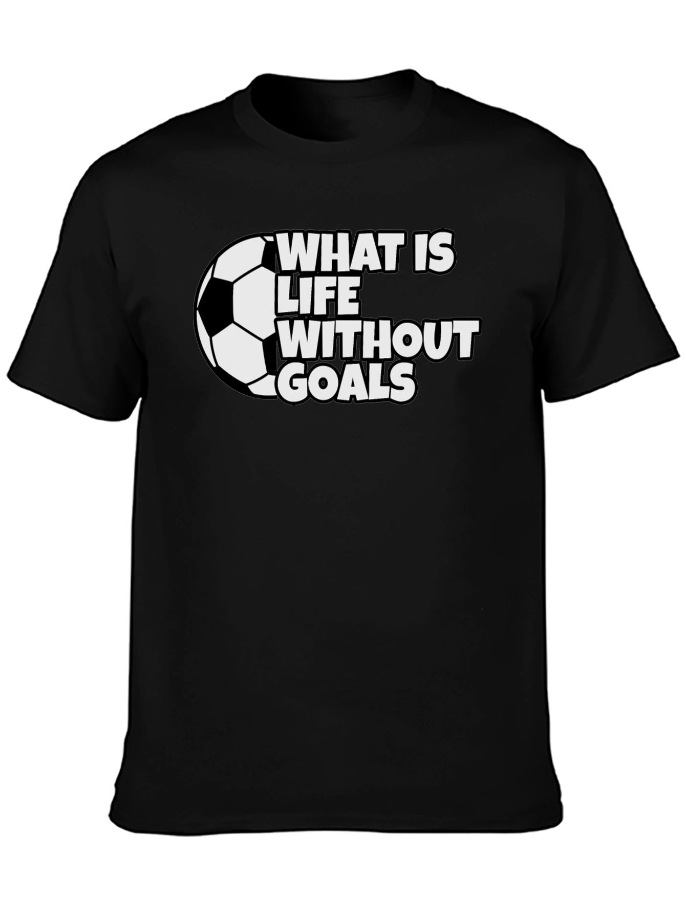 What is Life Without Goals Soccer T-Shirt