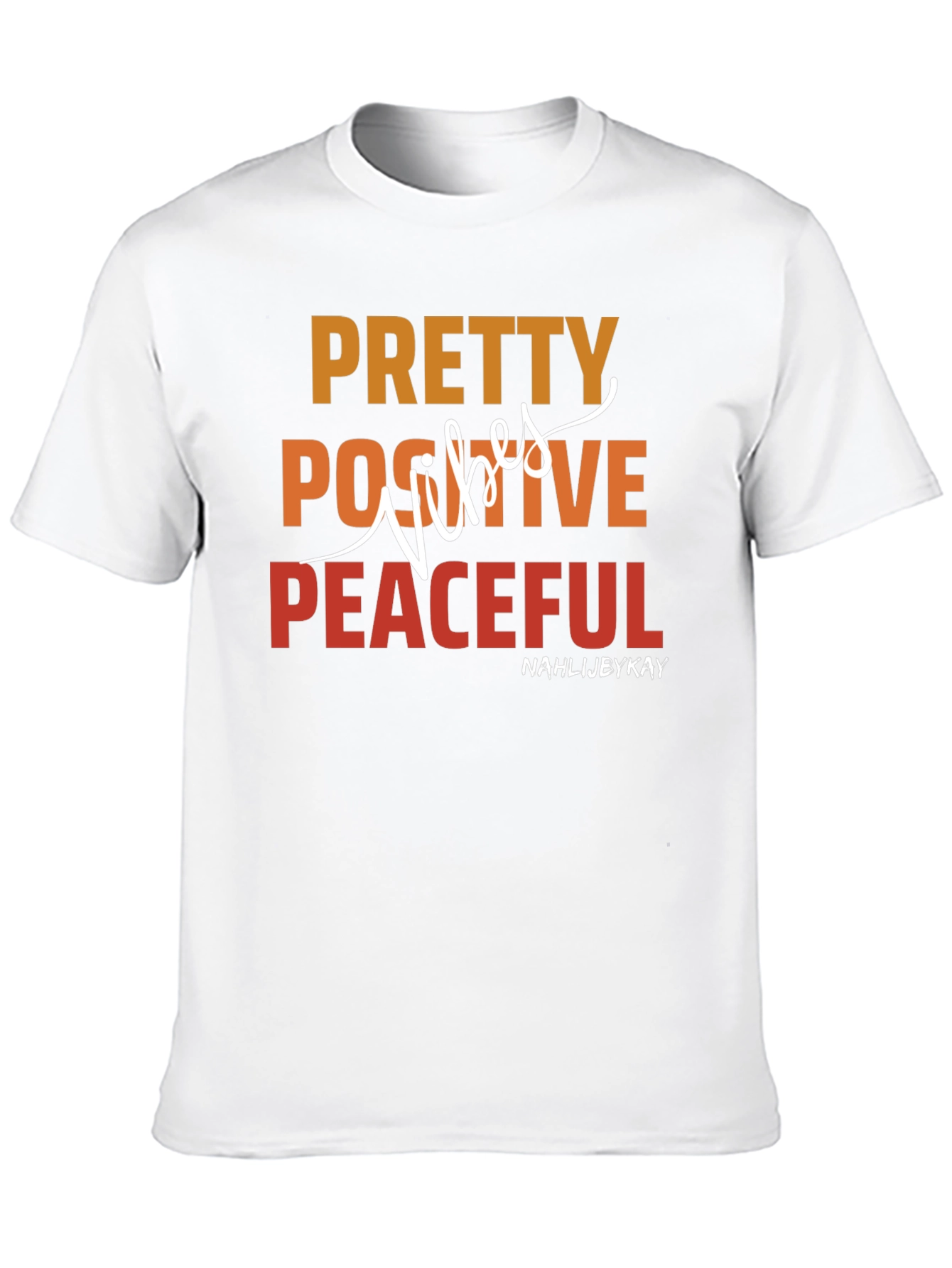 Pretty Positive Peaceful T-Shirt