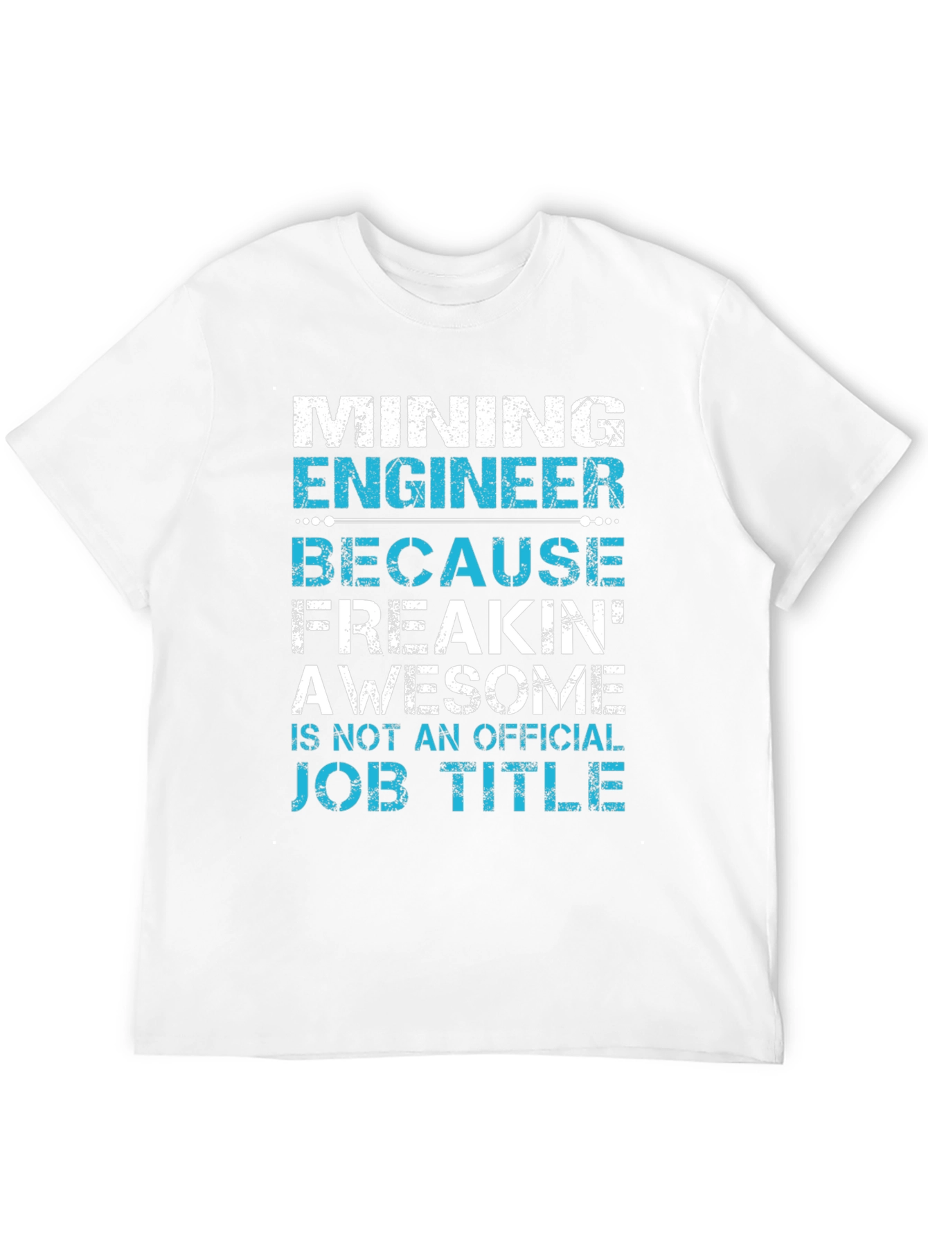 Mining Engineer Awesome Job Title Graphic T-Shirt