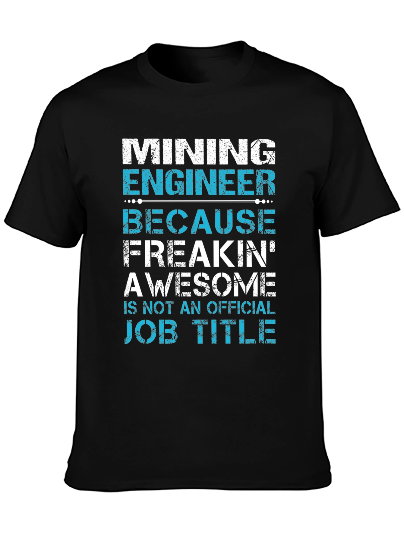 Mining Engineer Awesome Job Title Graphic T-Shirt