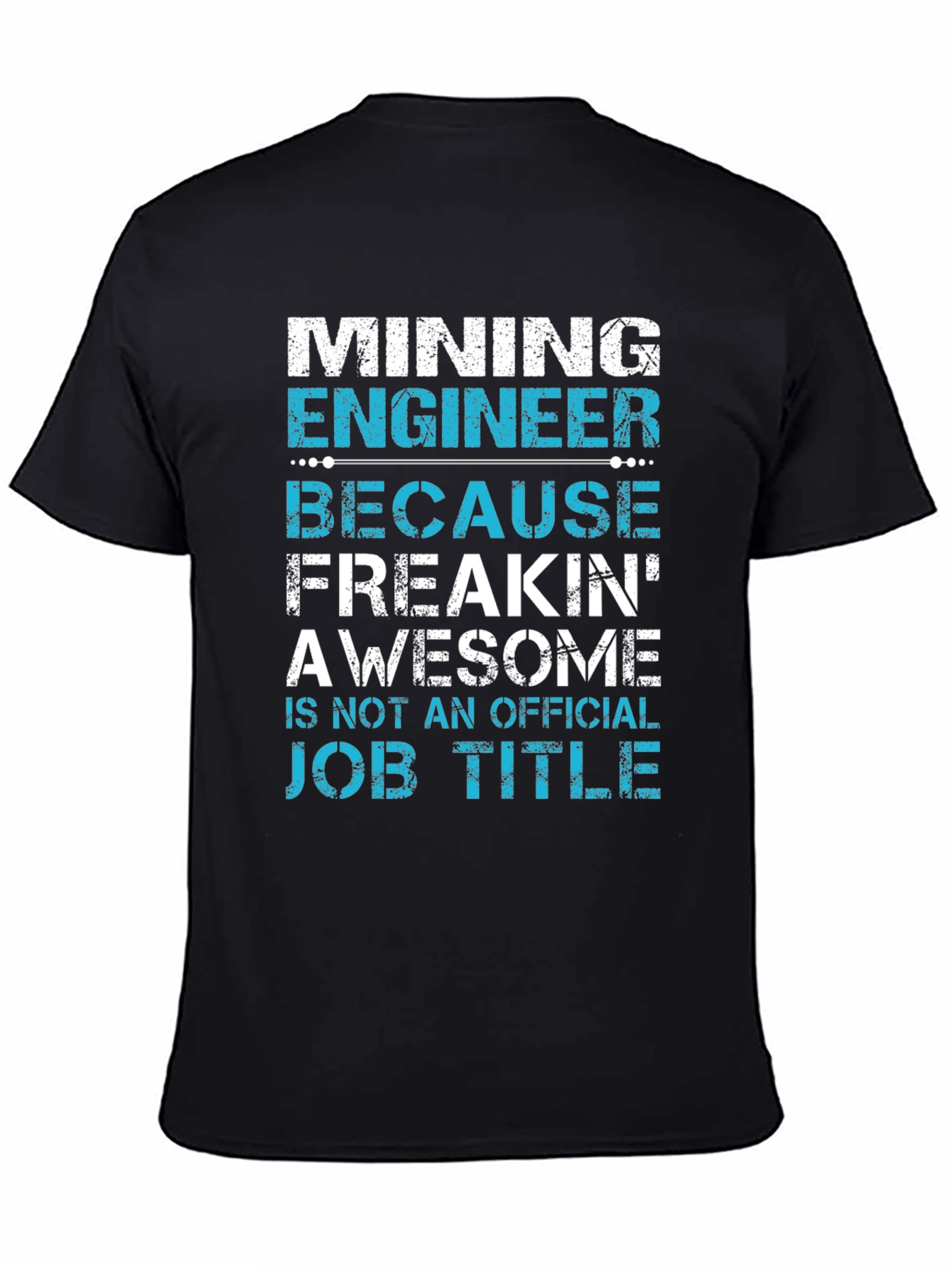 Mining Engineer Awesome Job Title Graphic T-Shirt