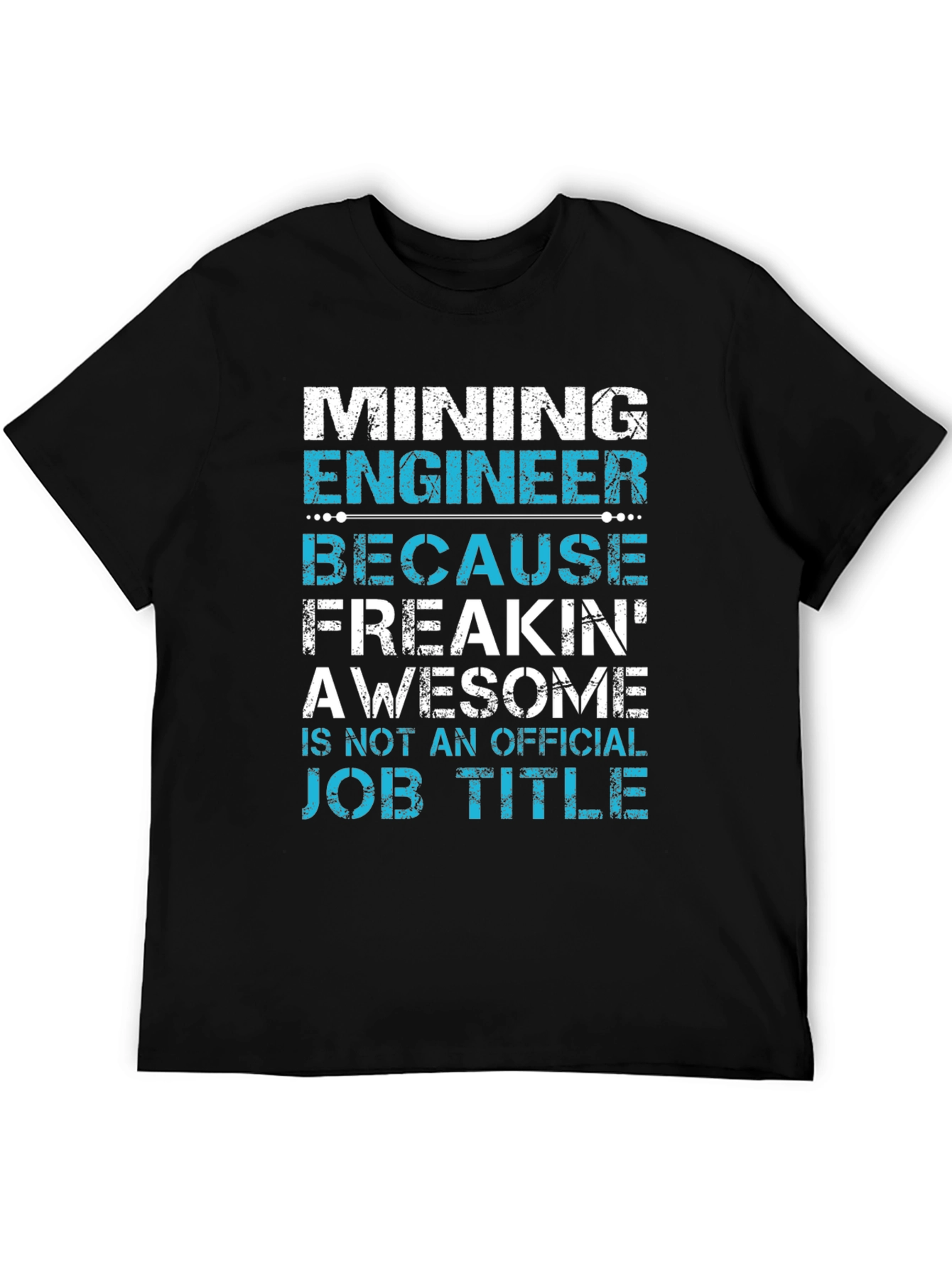Mining Engineer Awesome Job Title Graphic T-Shirt