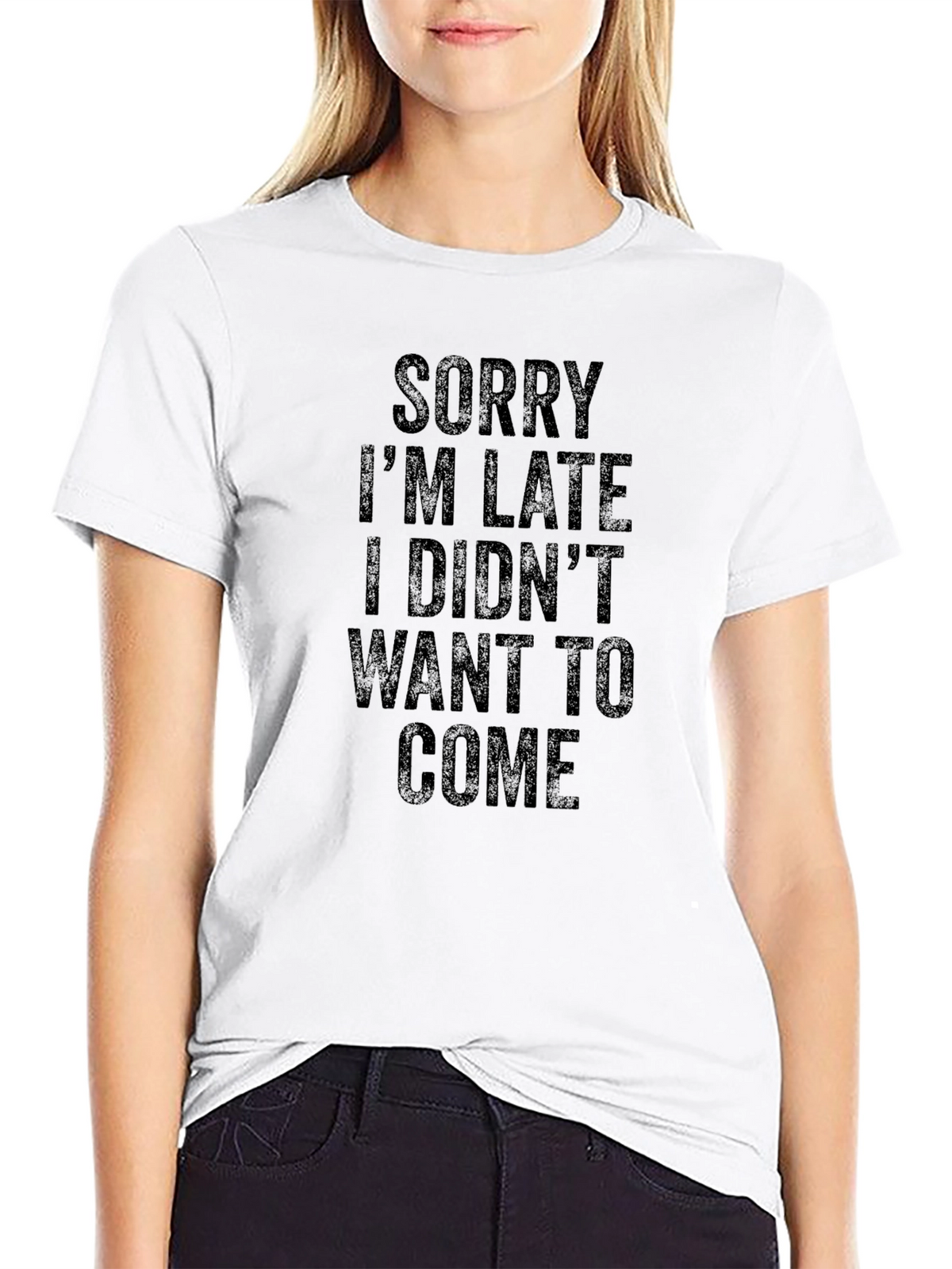 Funny Sarcastic T-Shirt: Sorry Im Late