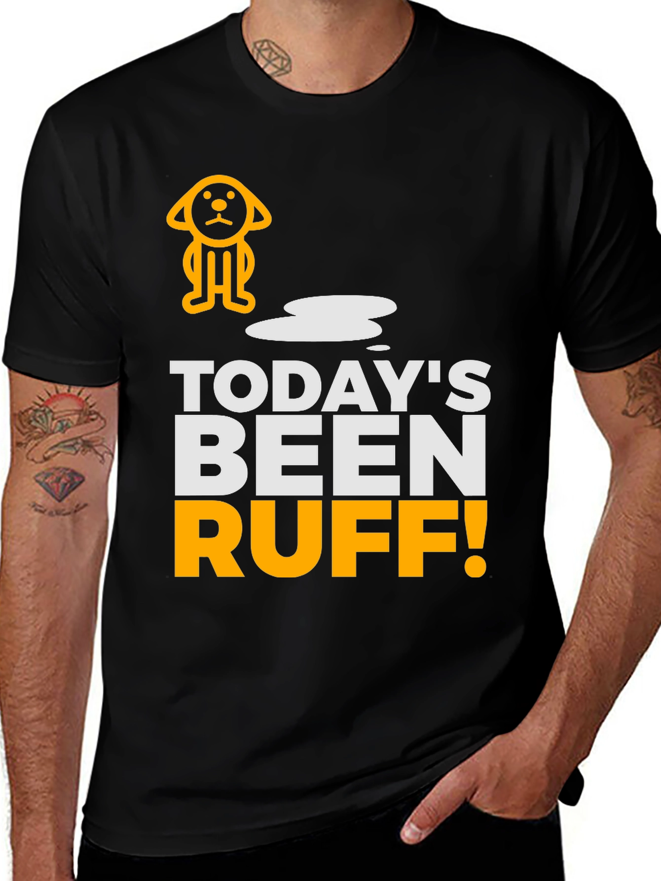 Todays Been Ruff T-Shirt