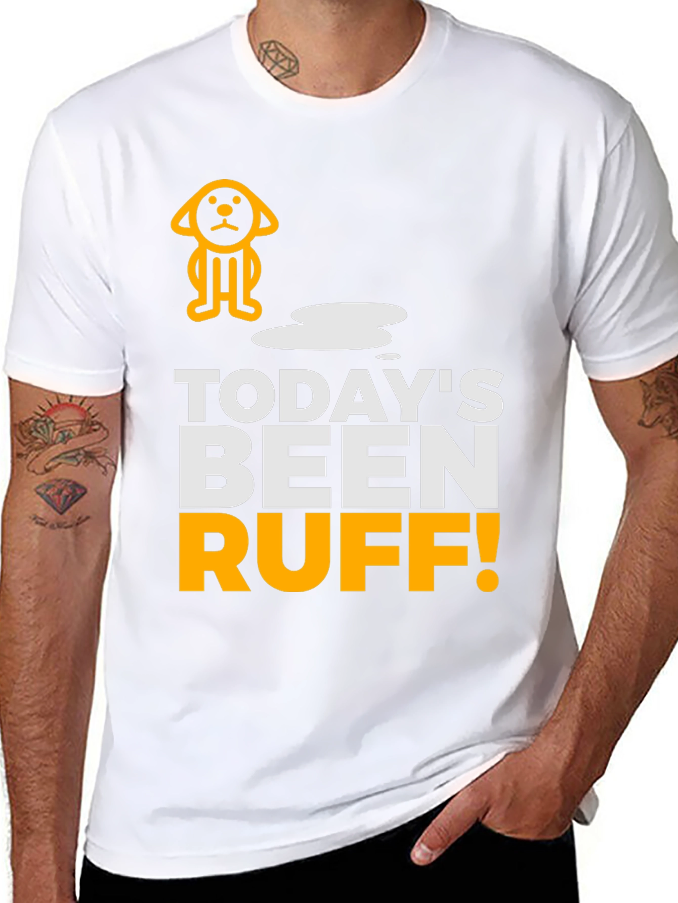 Todays Been Ruff T-Shirt