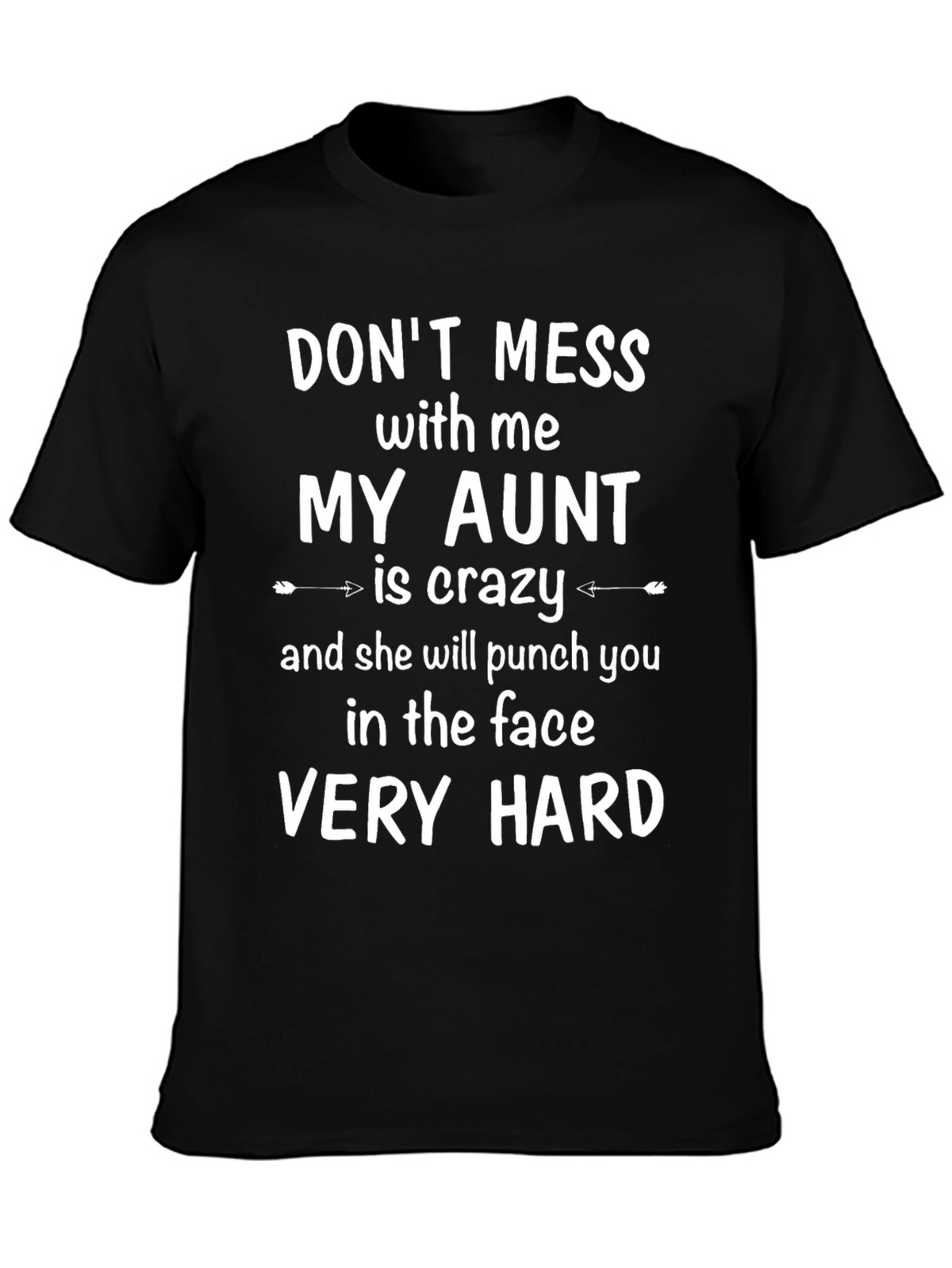 My Aunt is Crazy Funny Graphic Tee
