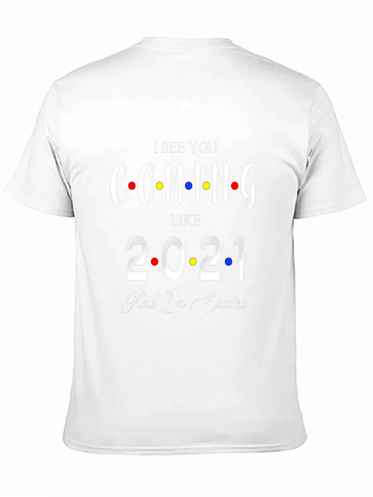 I See You Coming Like 2021 Black T-Shirt