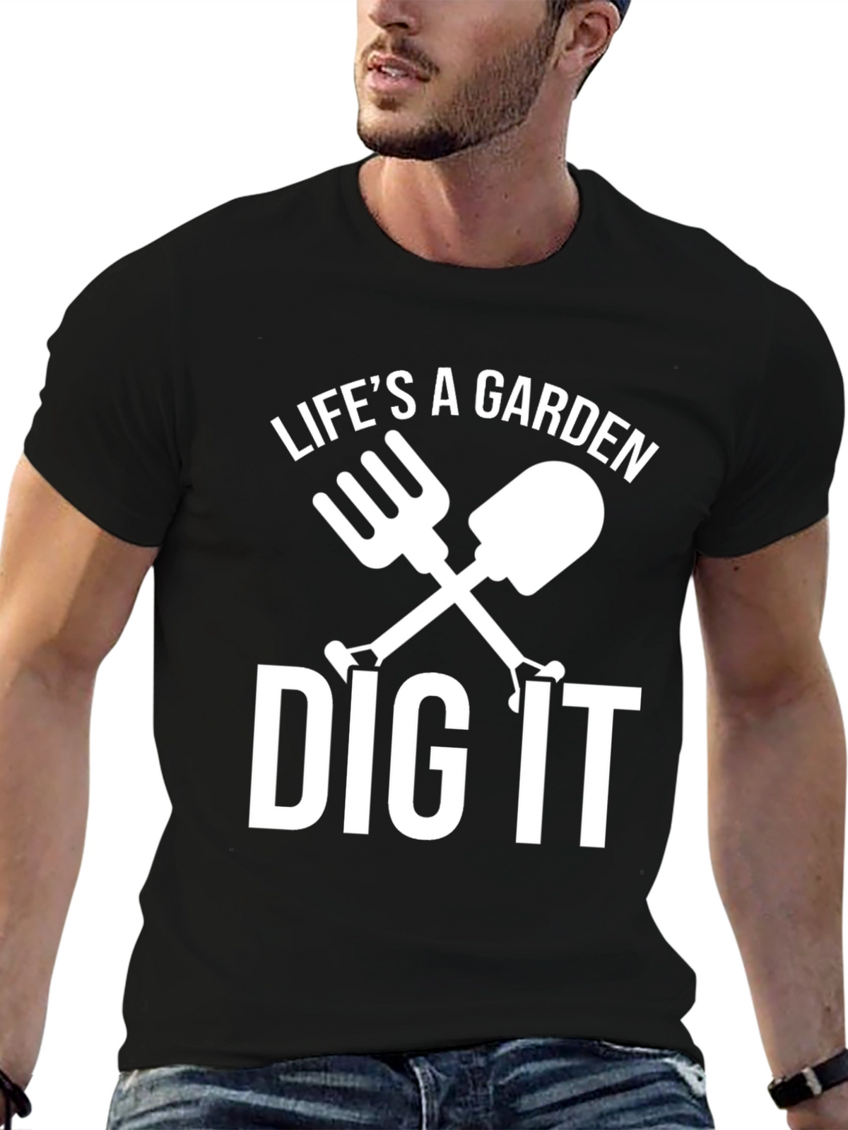 Lifes A Garden Dig It T-Shirt