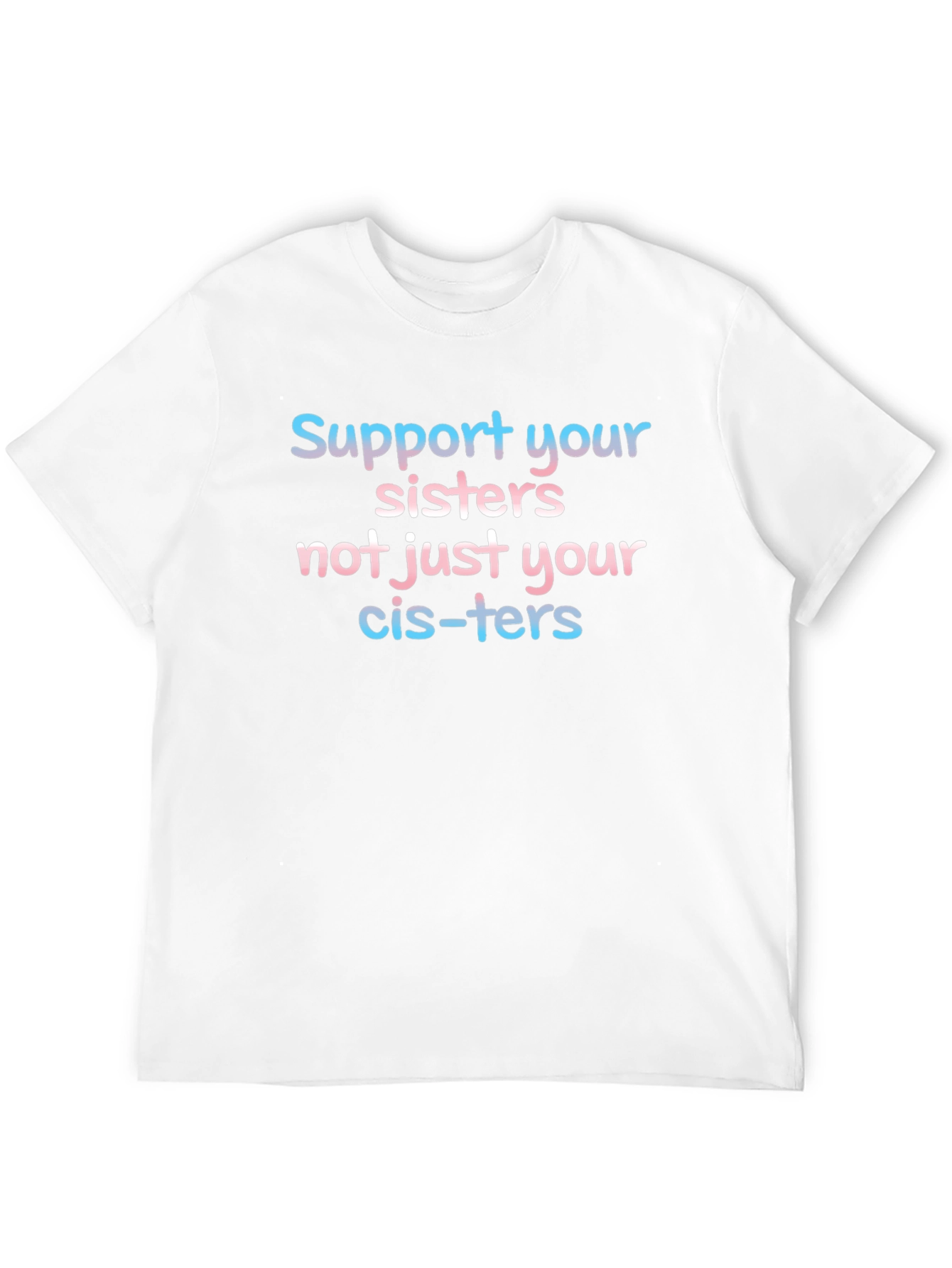 Support Your Sisters T-Shirt - Transgender Pride