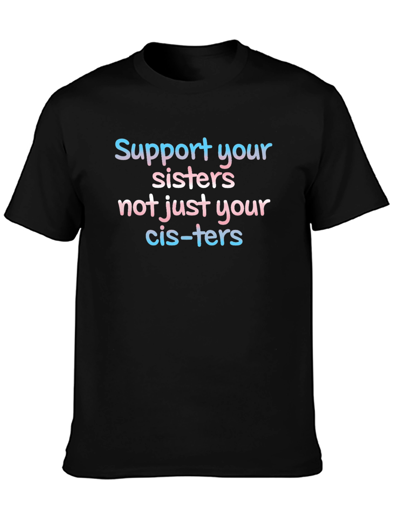 Support Your Sisters T-Shirt - Transgender Pride