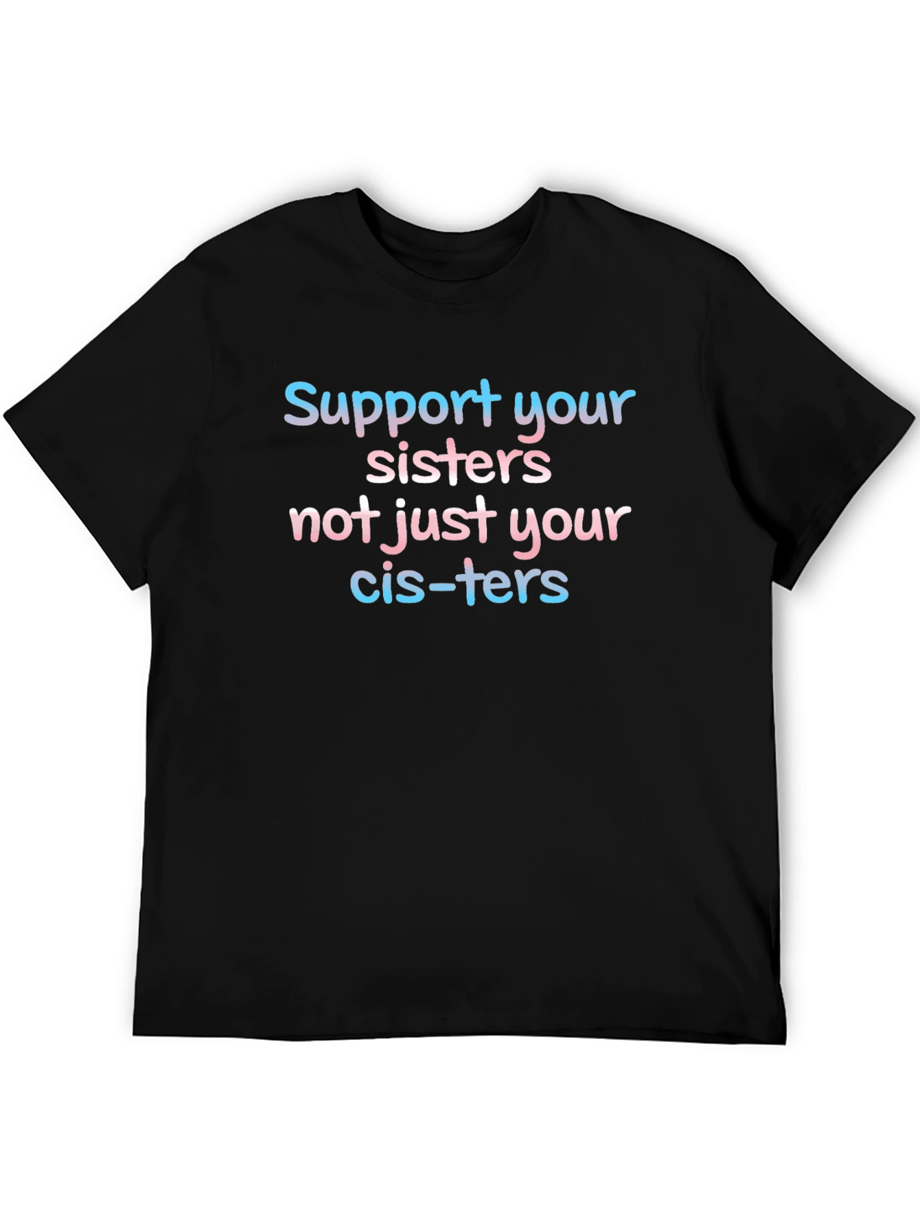 Support Your Sisters T-Shirt - Transgender Pride