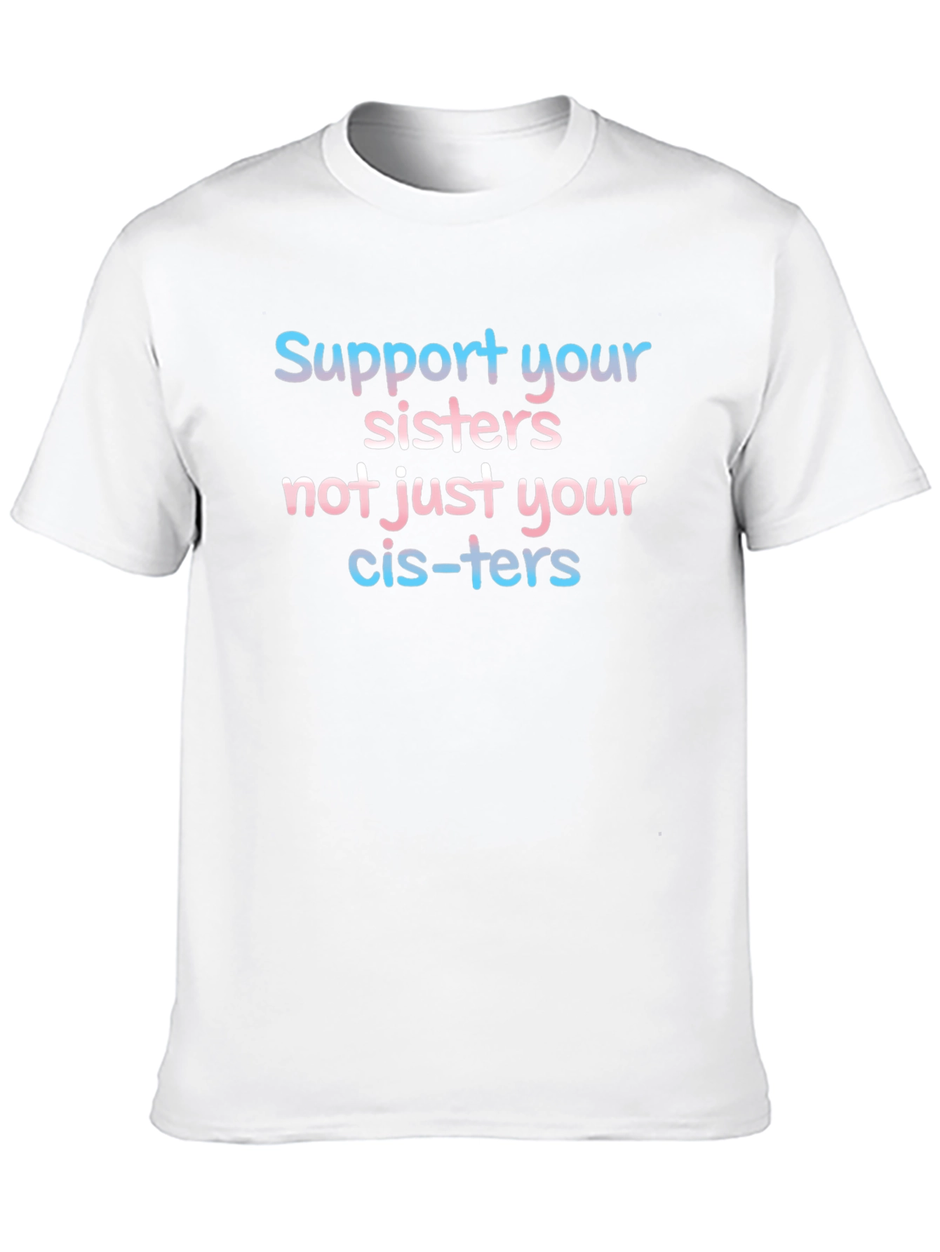 Support Your Sisters T-Shirt - Transgender Pride