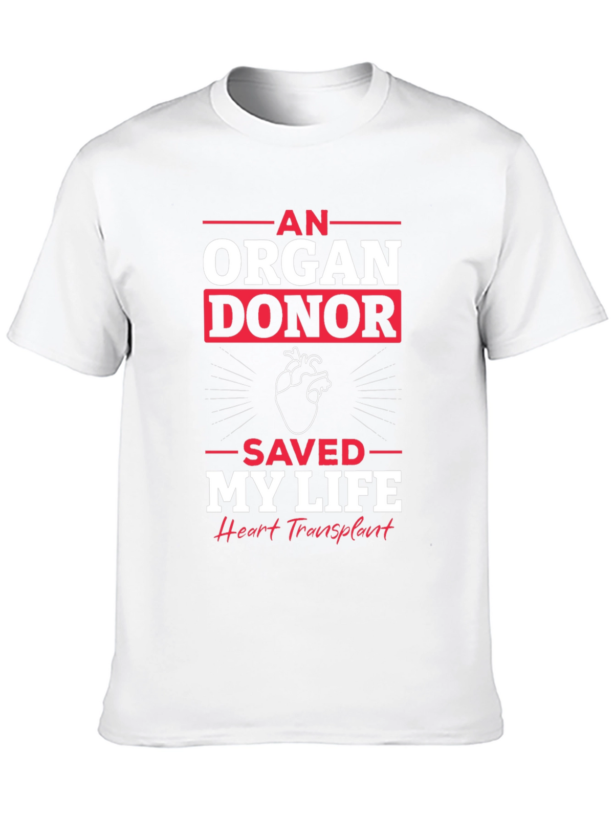 Organ Donor Saved My Life Graphic T-Shirt