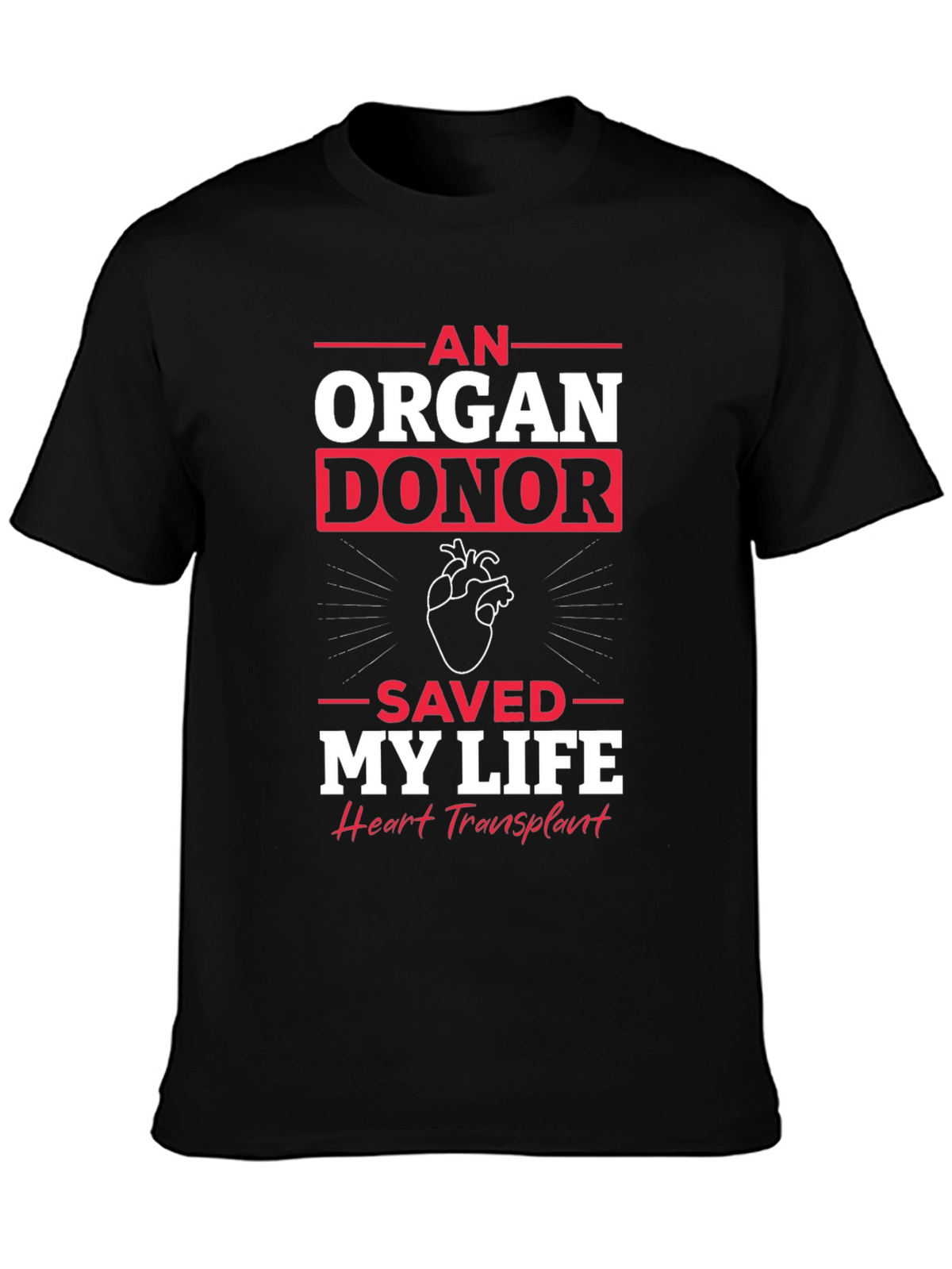 Organ Donor Saved My Life Graphic T-Shirt