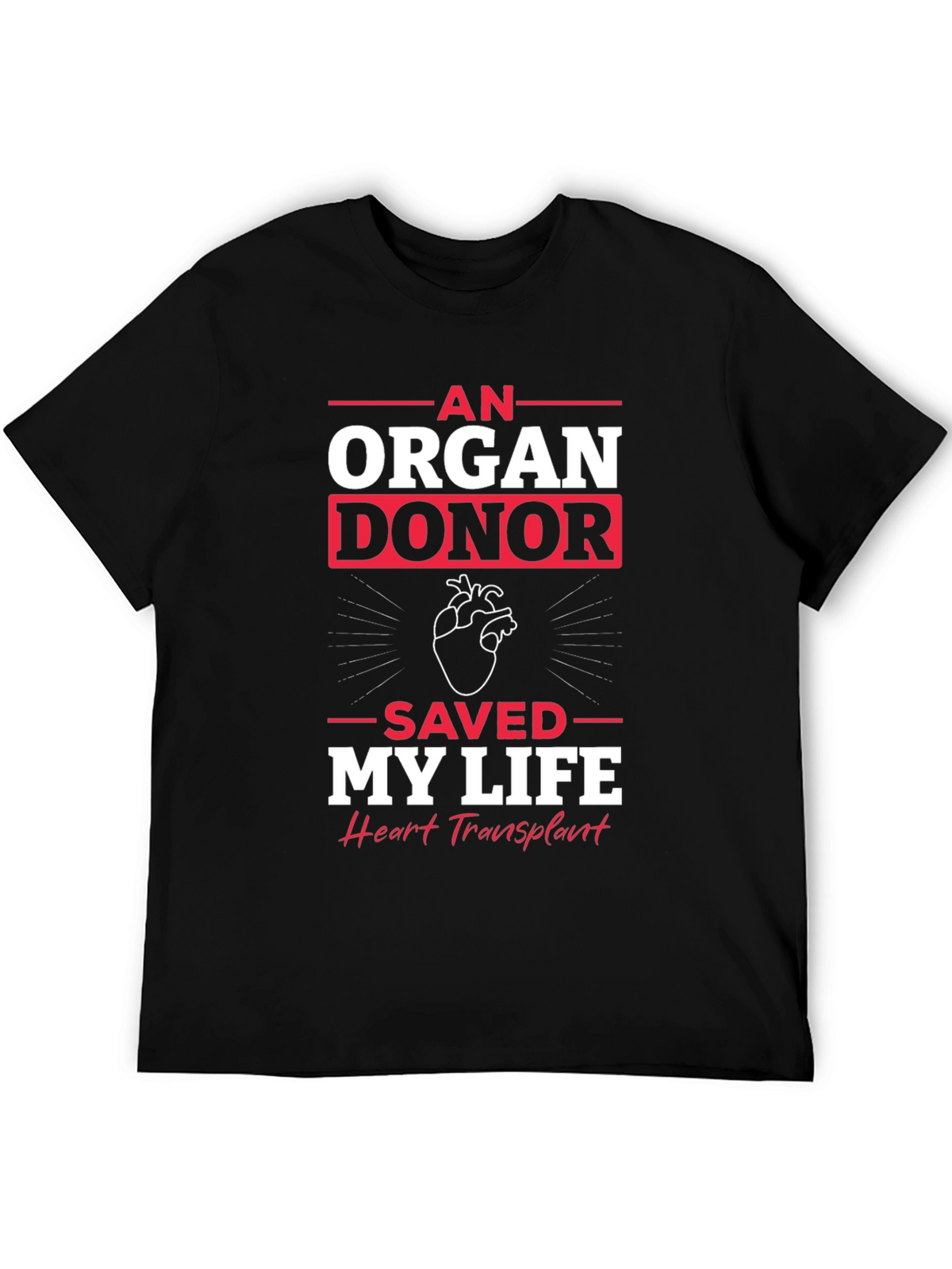 Organ Donor Saved My Life Graphic T-Shirt