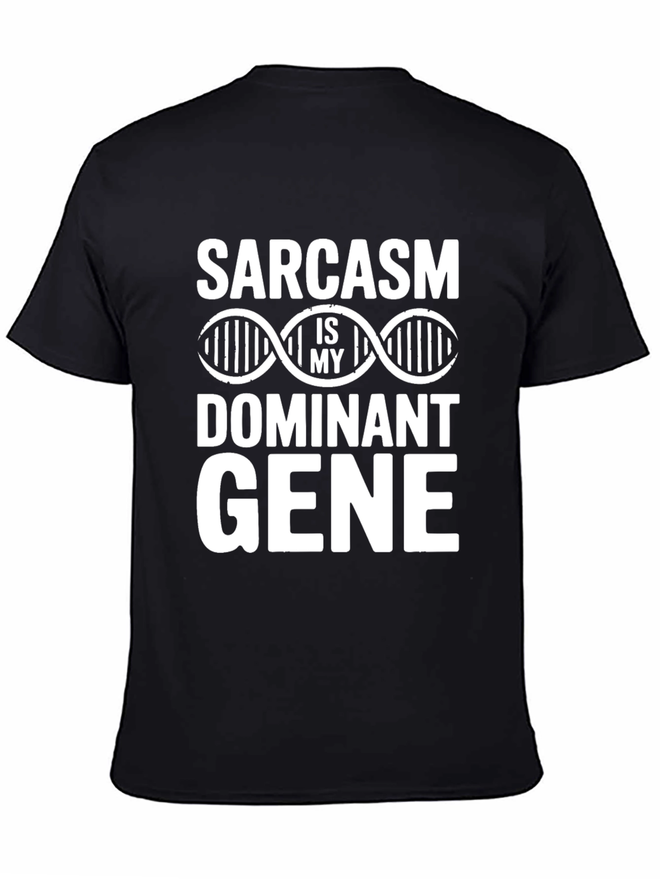 Sarcasm Dominant Gene Funny Graphic T-Shirt