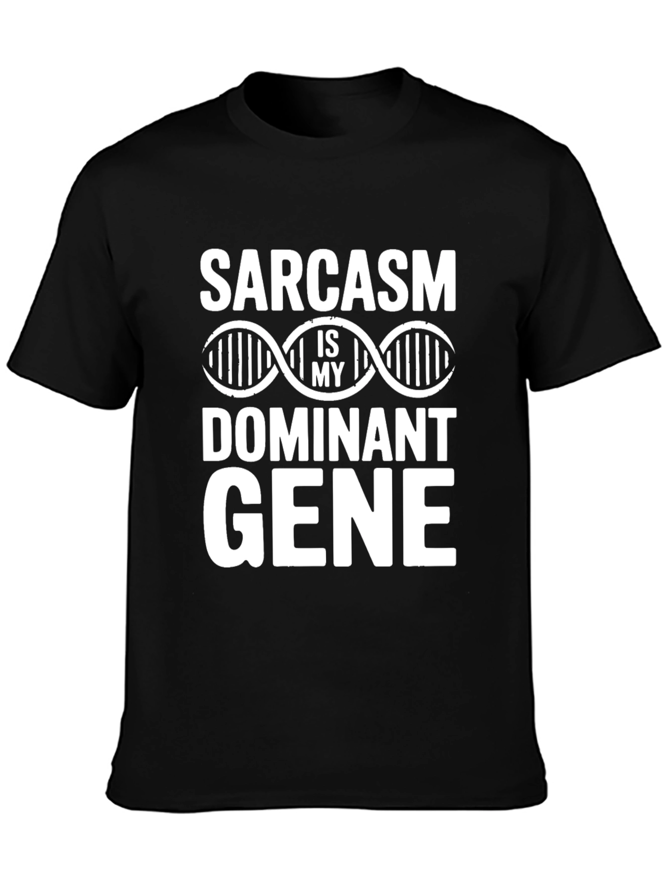Sarcasm Dominant Gene Funny Graphic T-Shirt